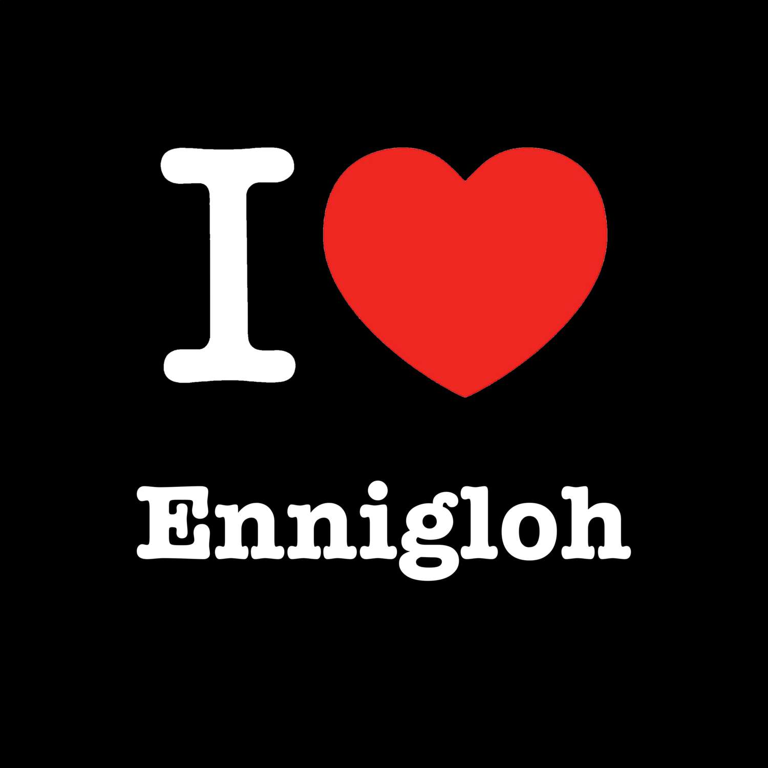 T-Shirt »I love« für den Ort »Ennigloh«