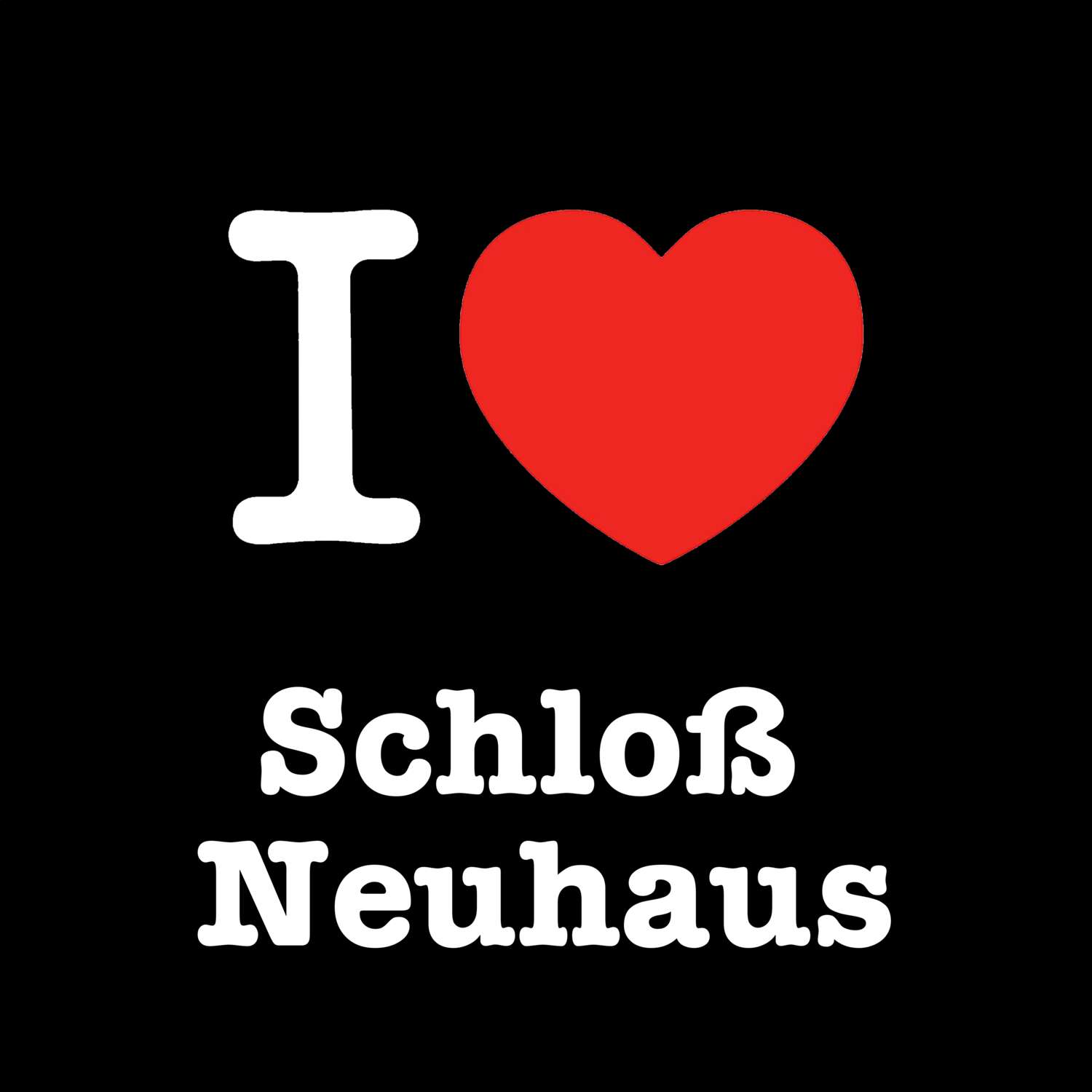 Schloß Neuhaus T-Shirt »I love«