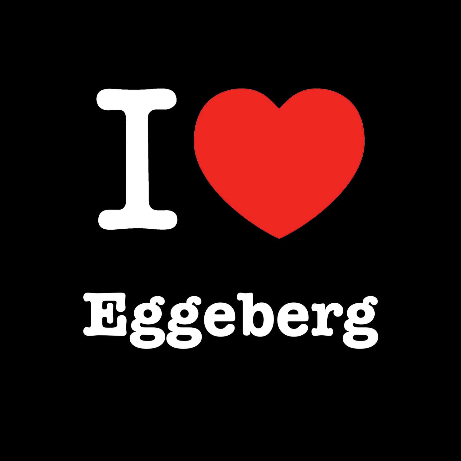 Eggeberg T-Shirt »I love«