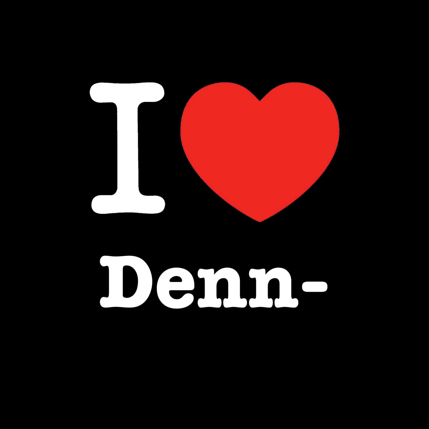 Denn- T-Shirt »I love«