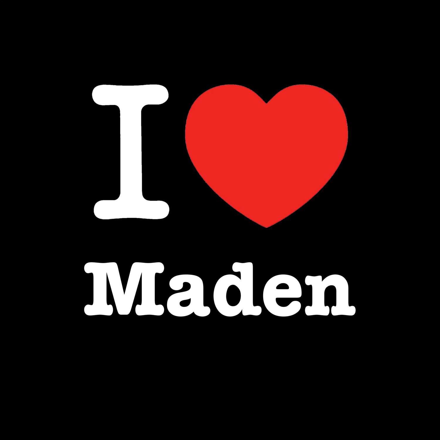 Maden T-Shirt »I love«