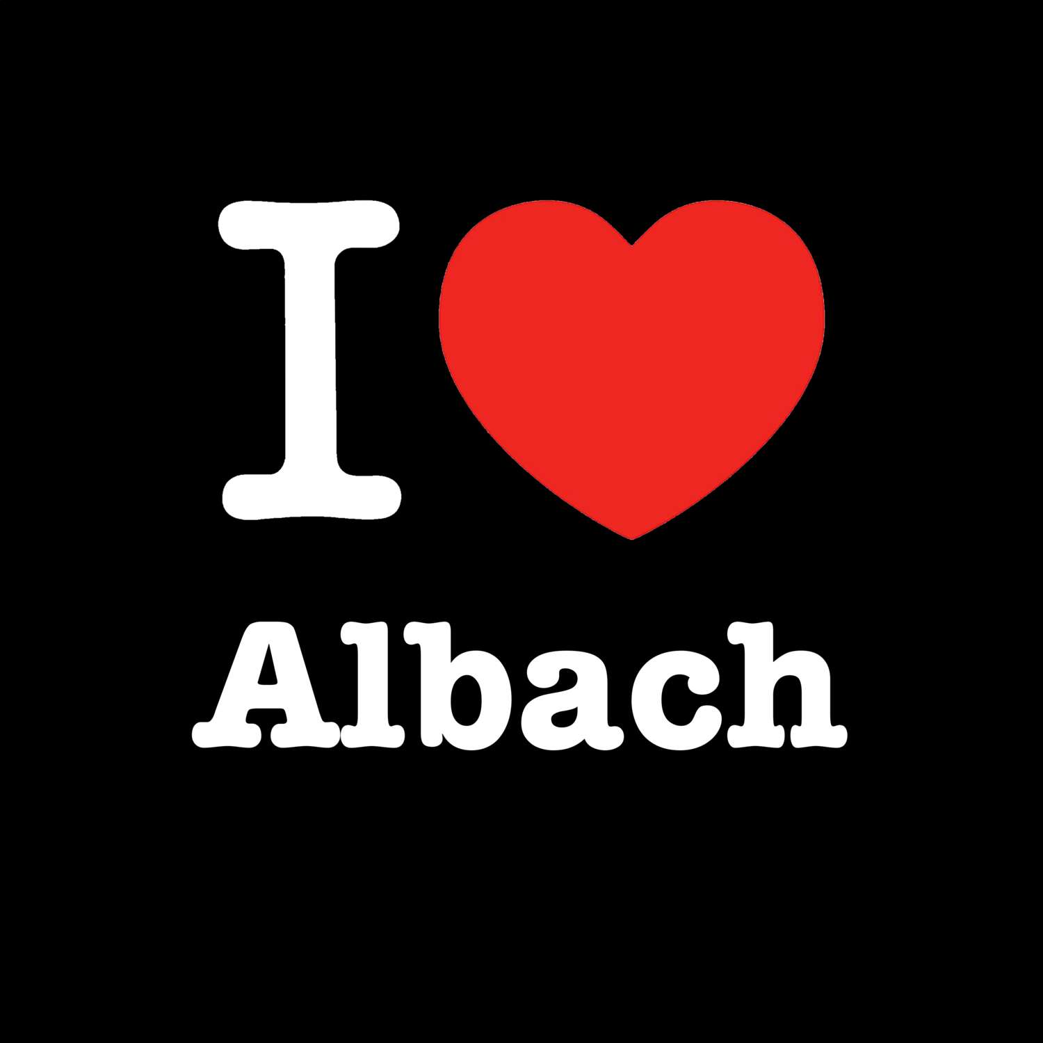 T-Shirt »I love« für den Ort »Albach«