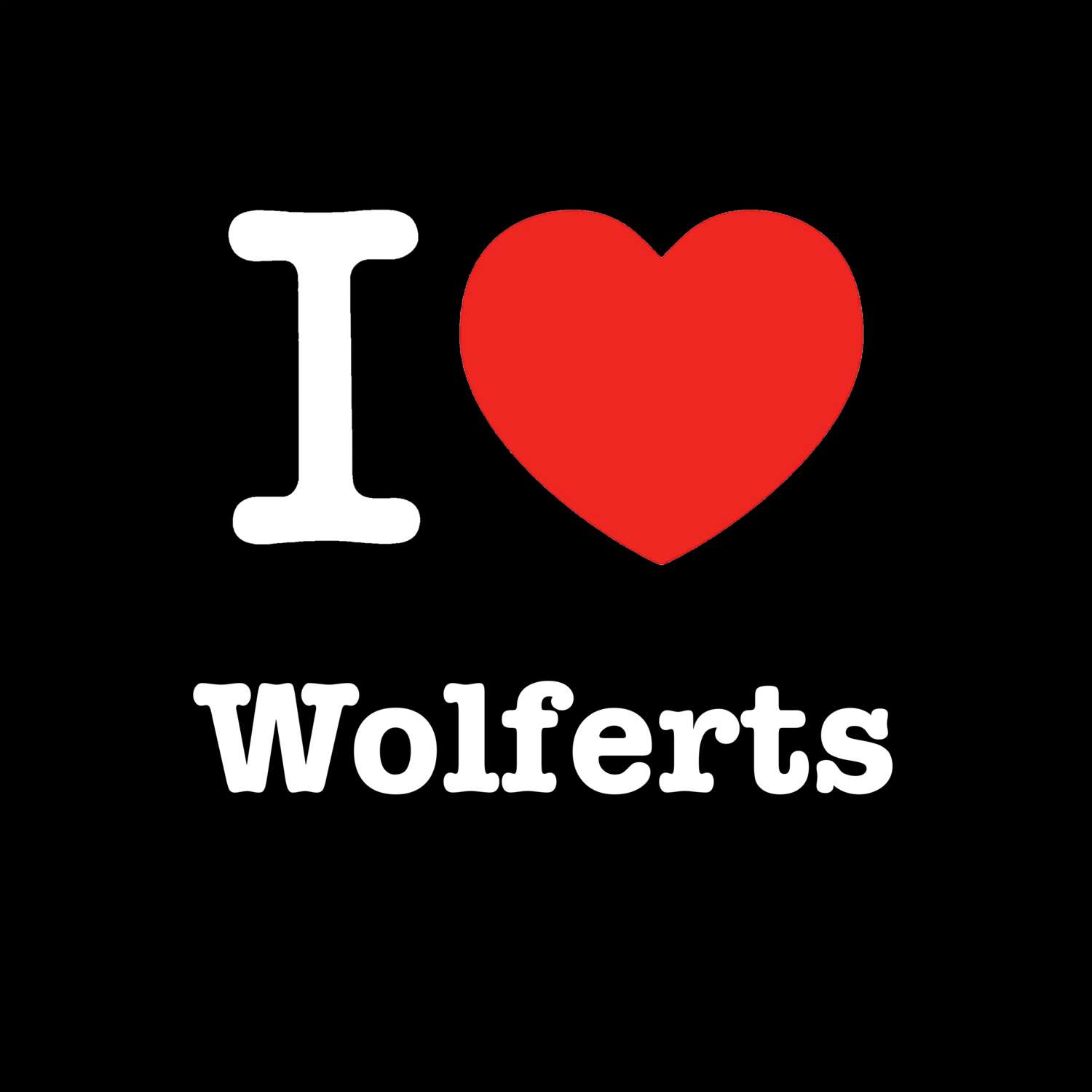 T-Shirt »I love« für den Ort »Wolferts«