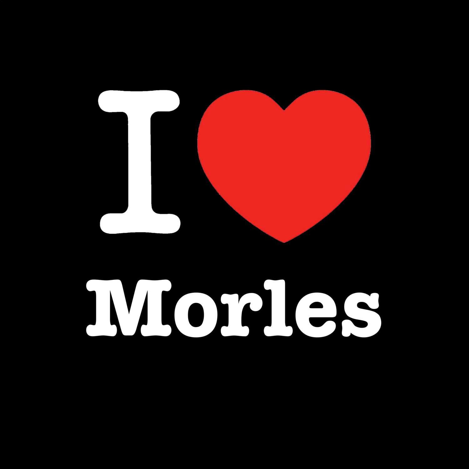 T-Shirt »I love« für den Ort »Morles«