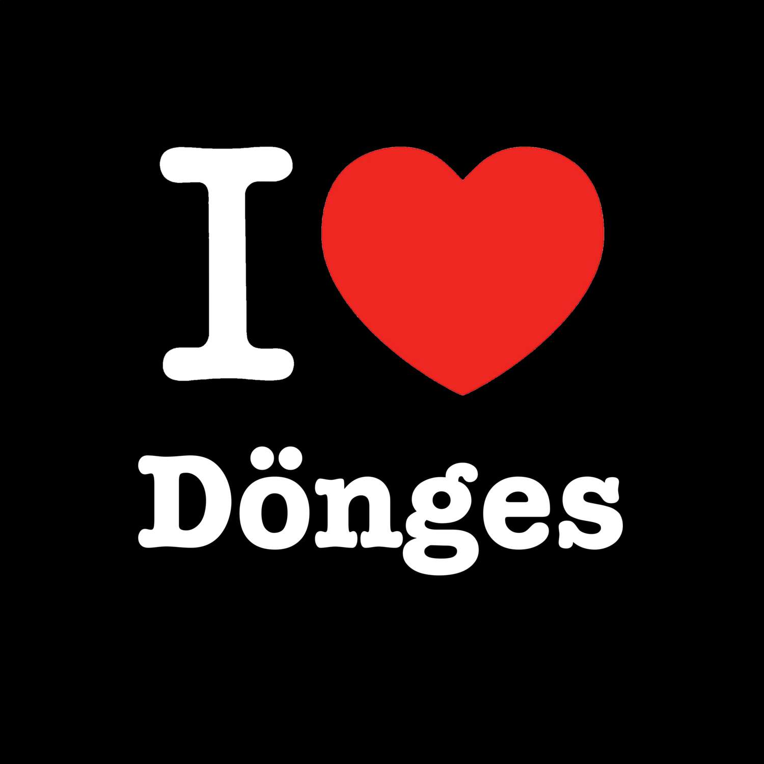 Dönges T-Shirt »I love«