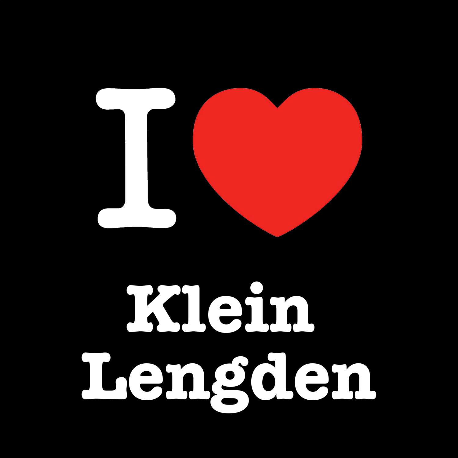 T-Shirt »I love« für den Ort »Klein Lengden«