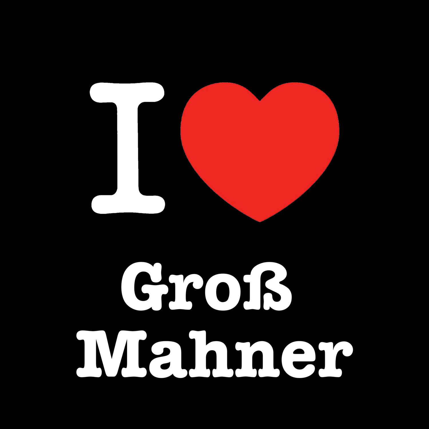 Groß Mahner T-Shirt »I love«
