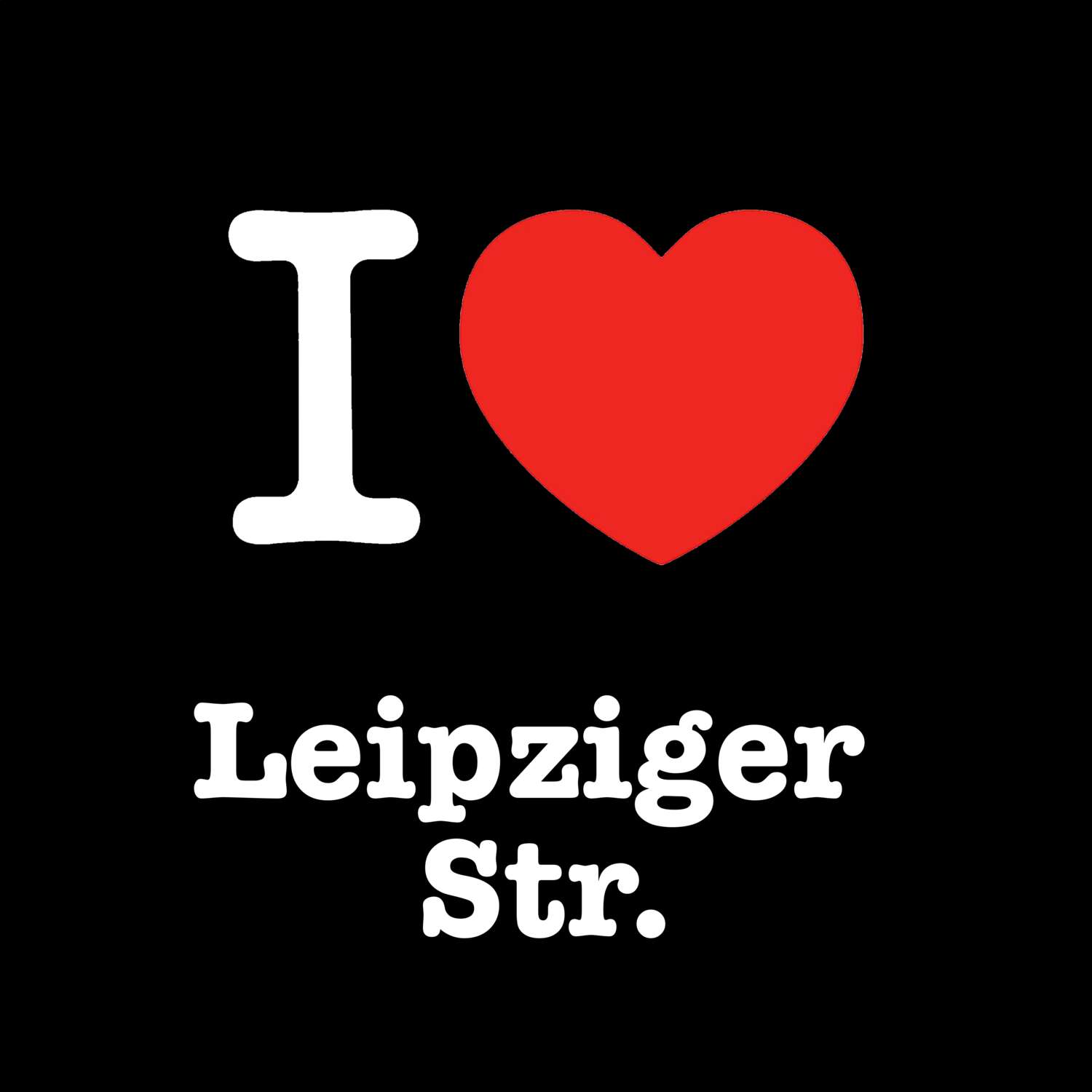 Leipziger Str. T-Shirt »I love«