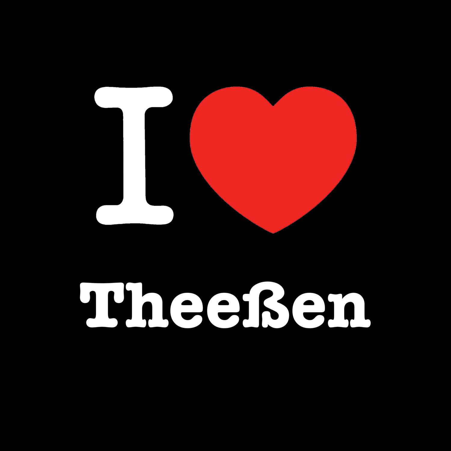 T-Shirt »I love« für den Ort »Theeßen«