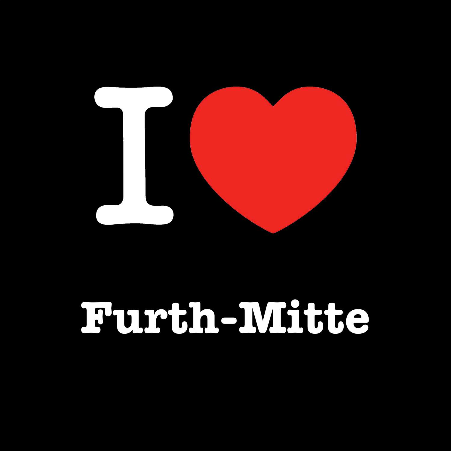 Furth-Mitte T-Shirt »I love«