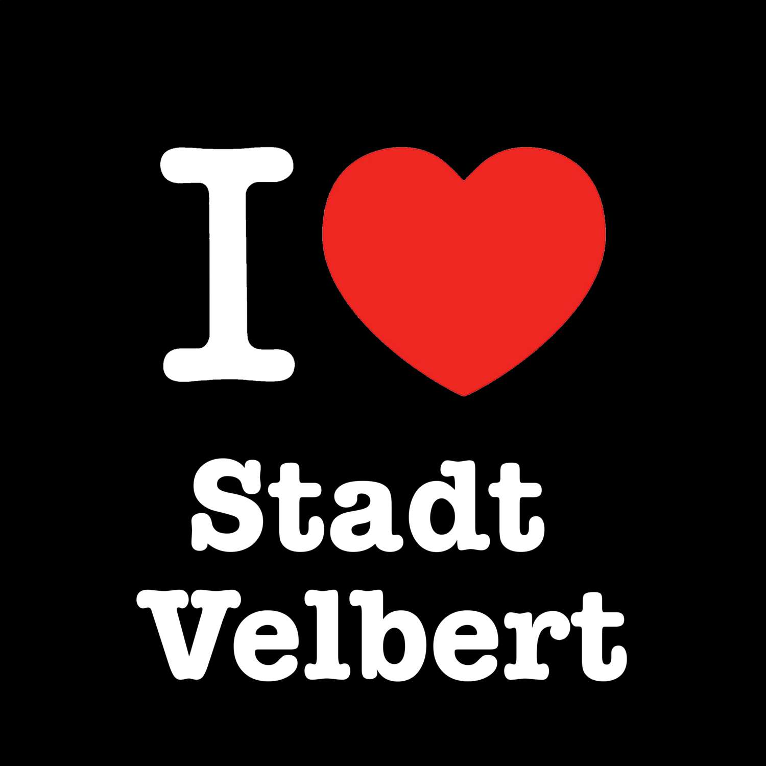 Stadt Velbert T-Shirt »I love«