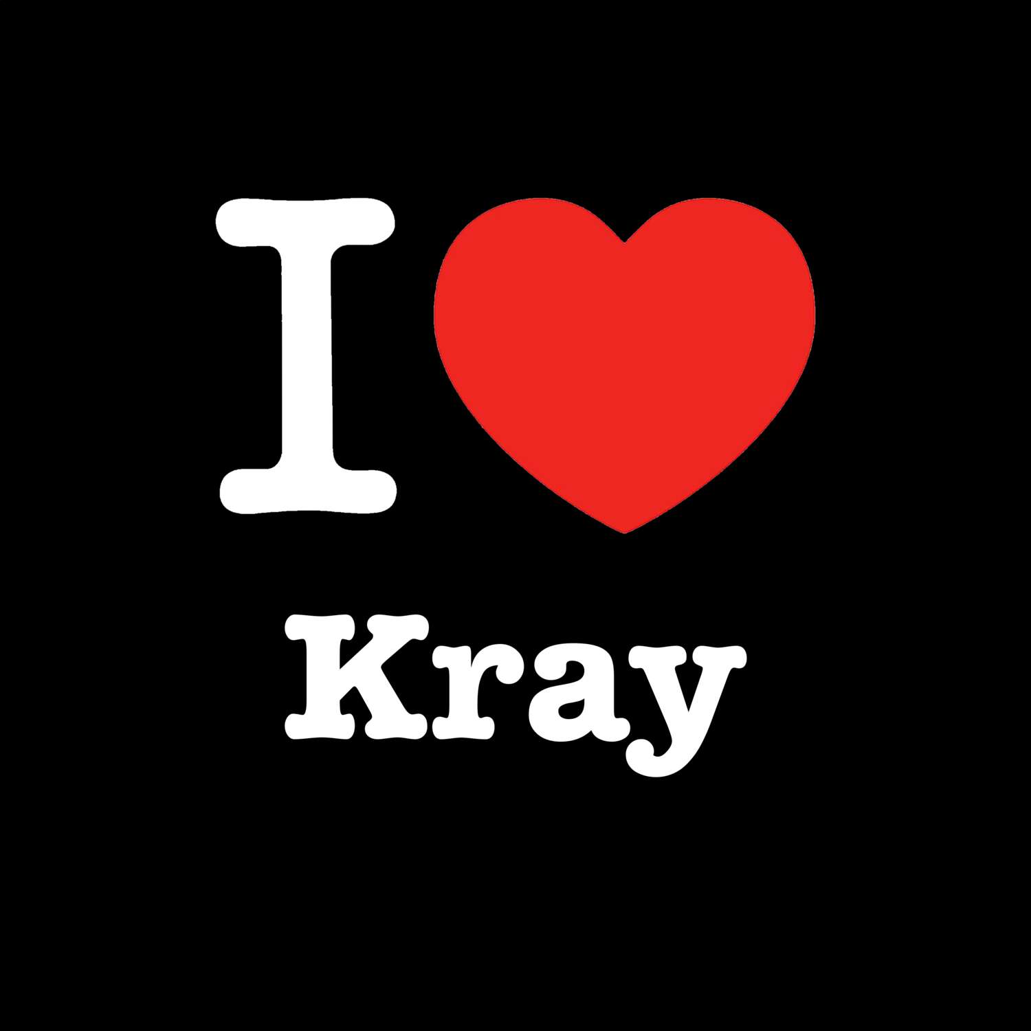 T-Shirt »I love« für den Ort »Kray«