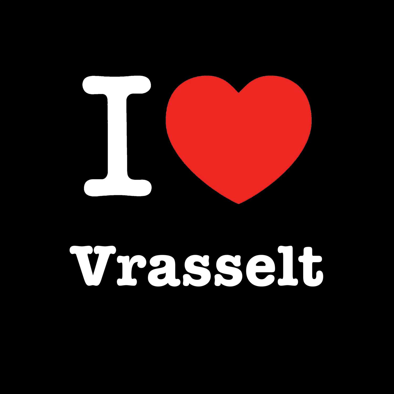 T-Shirt »I love« für den Ort »Vrasselt«