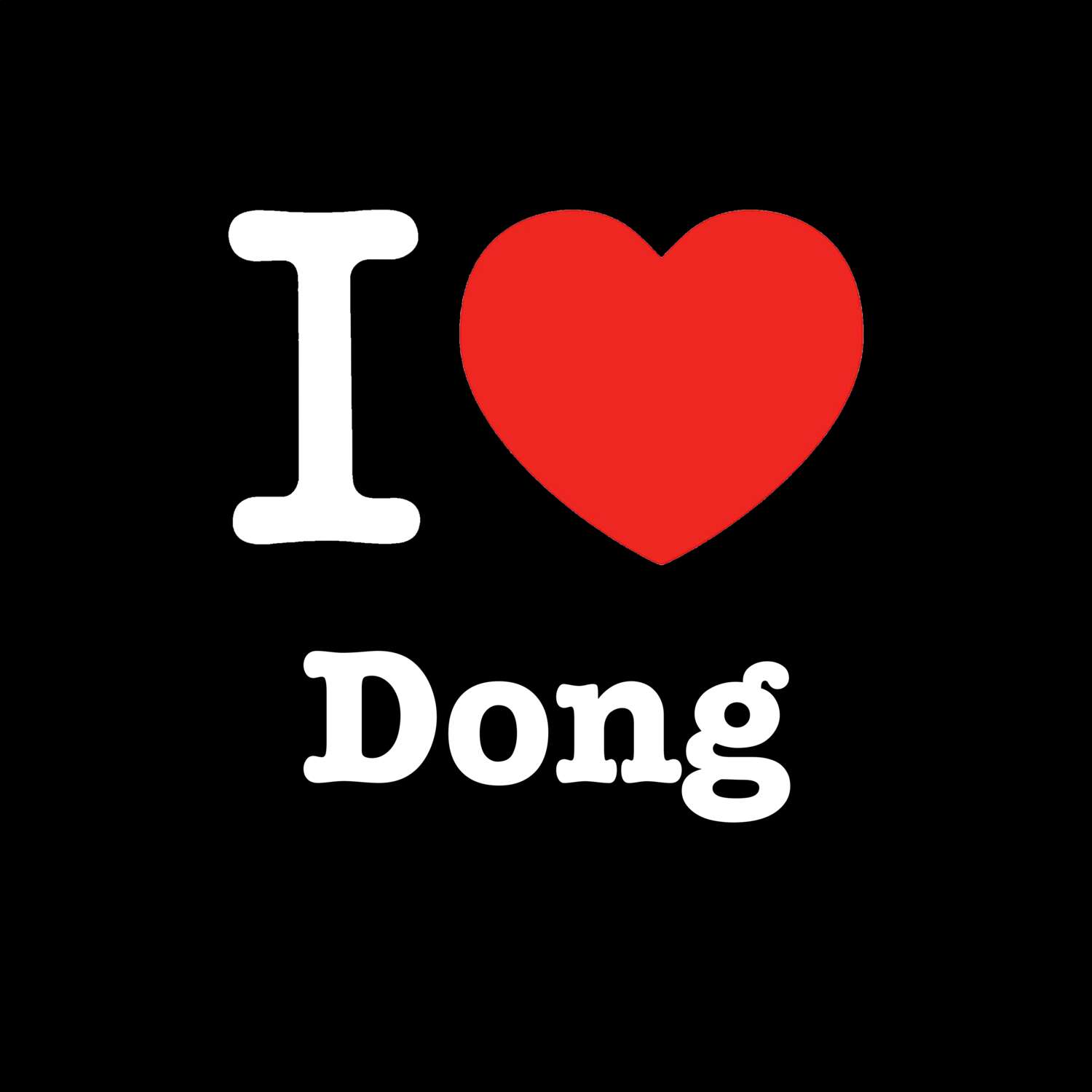 T-Shirt »I love« für den Ort »Dong«