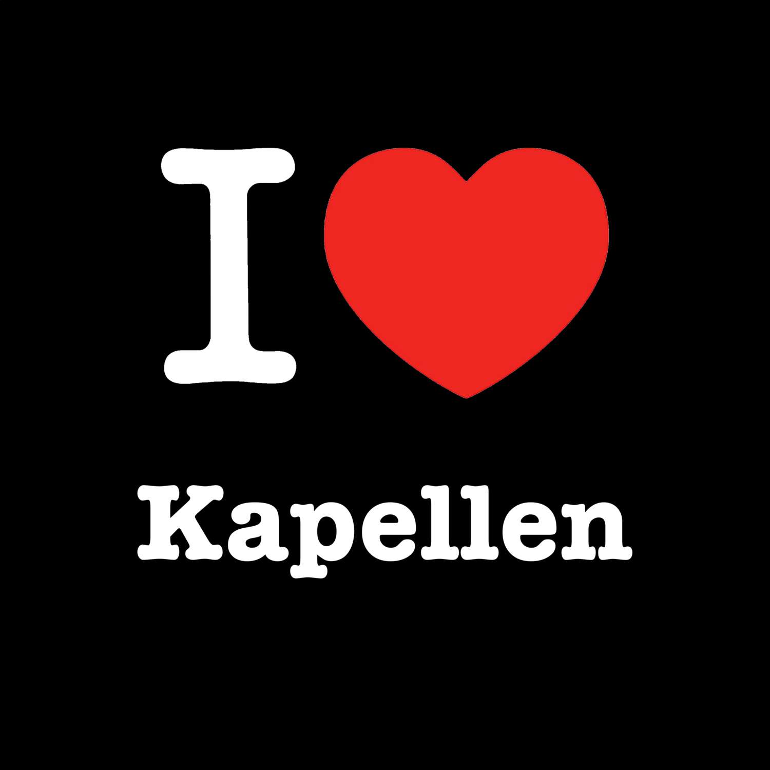 T-Shirt »I love« für den Ort »Kapellen«