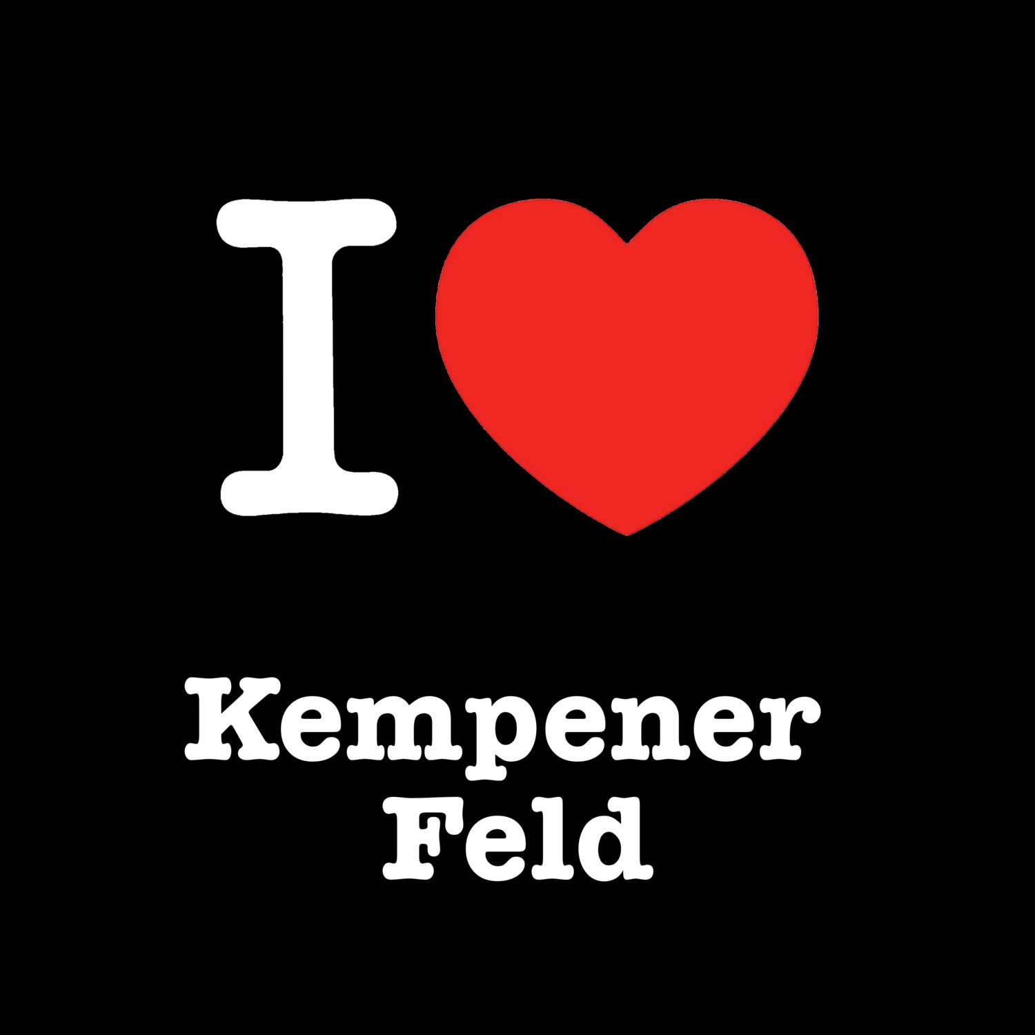 Kempener Feld T-Shirt »I love«