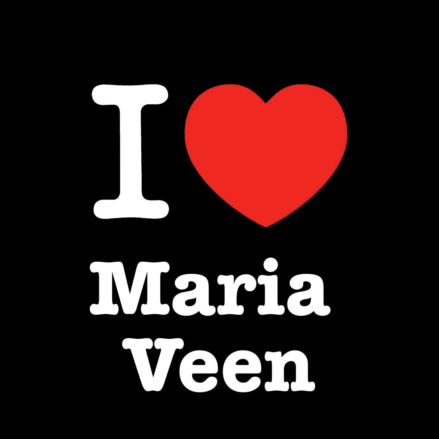 T-Shirt »I love« für den Ort »Maria Veen«