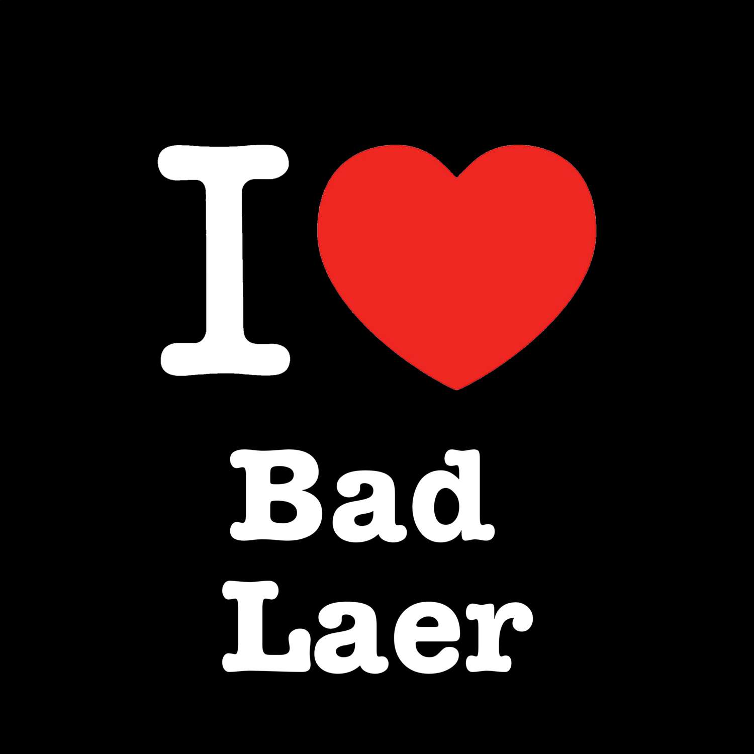 Bad Laer T-Shirt »I love«