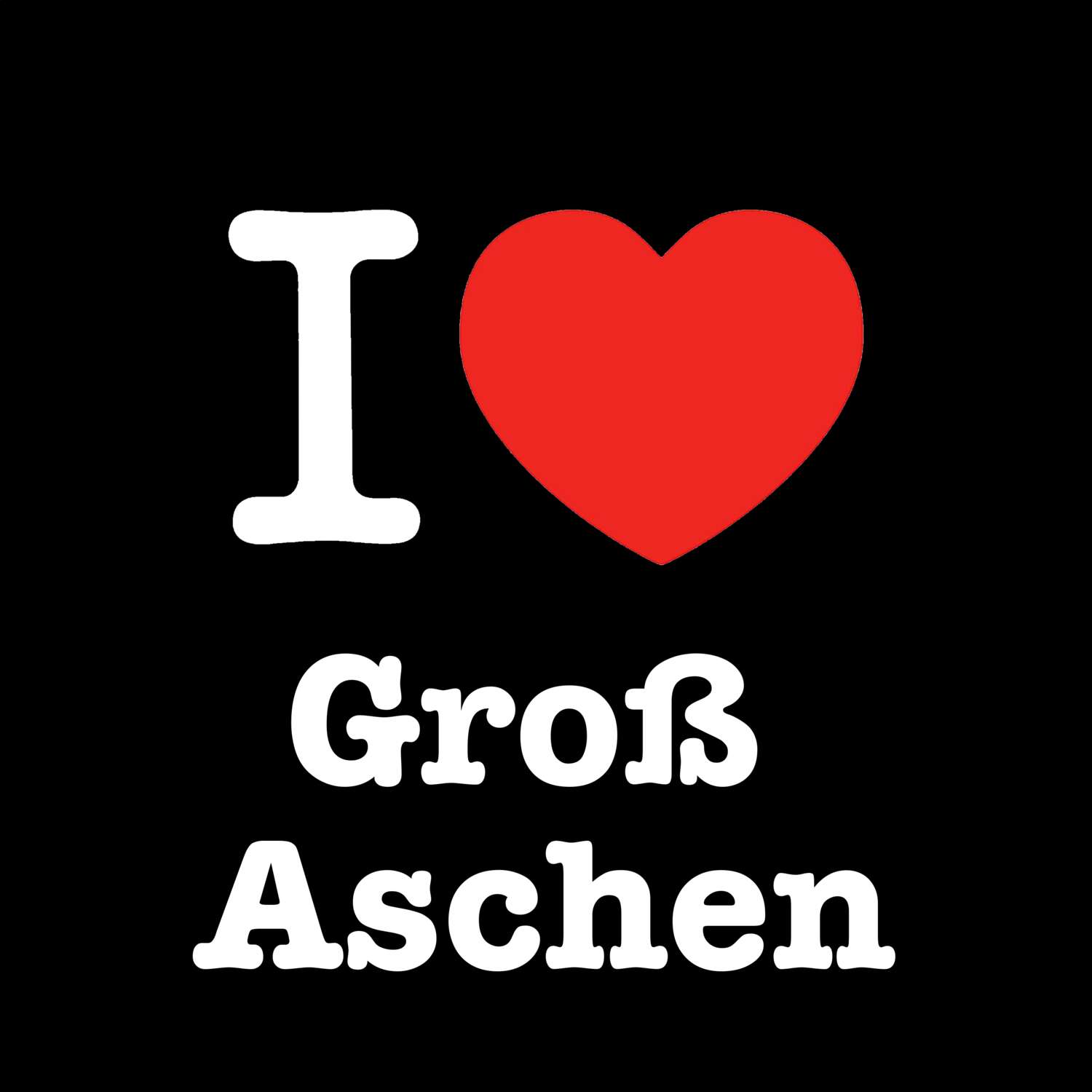 Groß Aschen T-Shirt »I love«