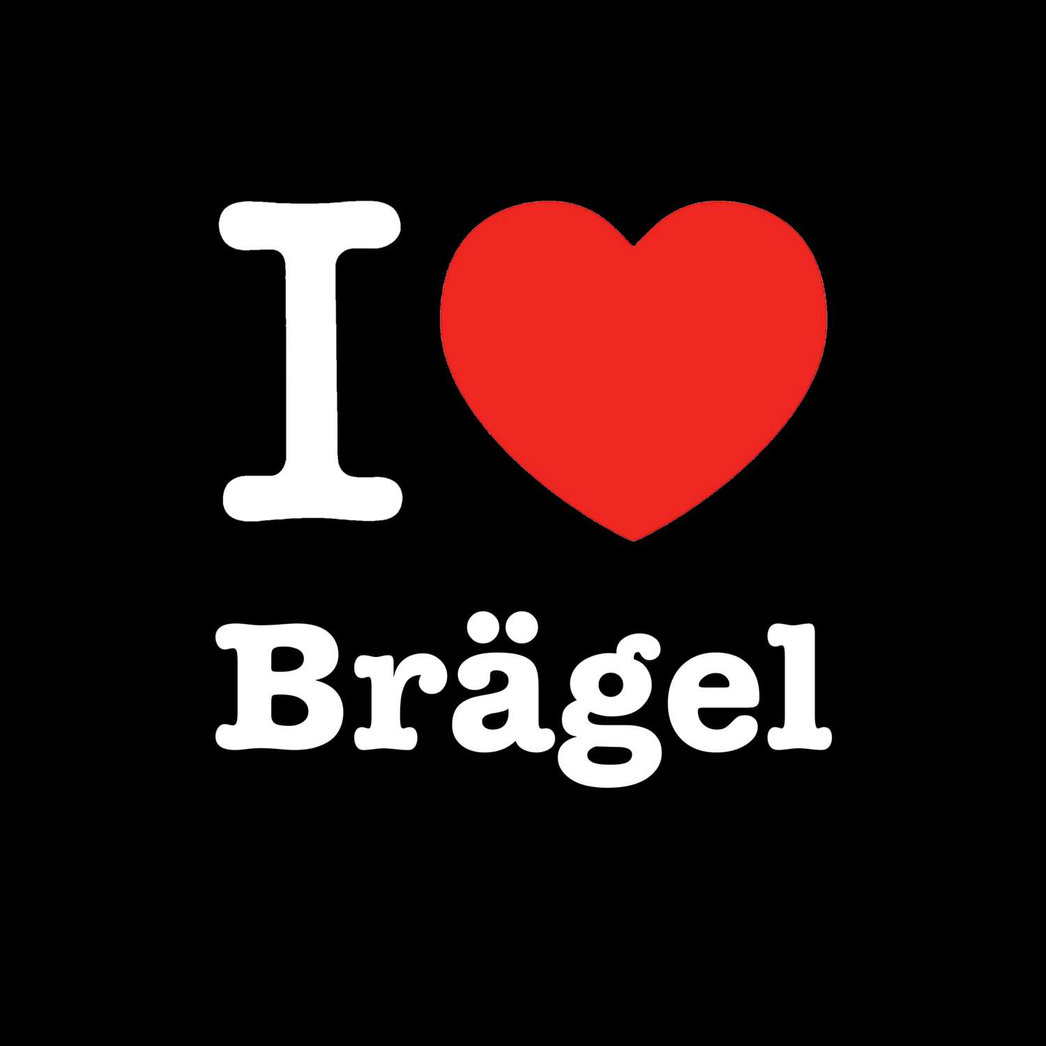 Brägel T-Shirt »I love«