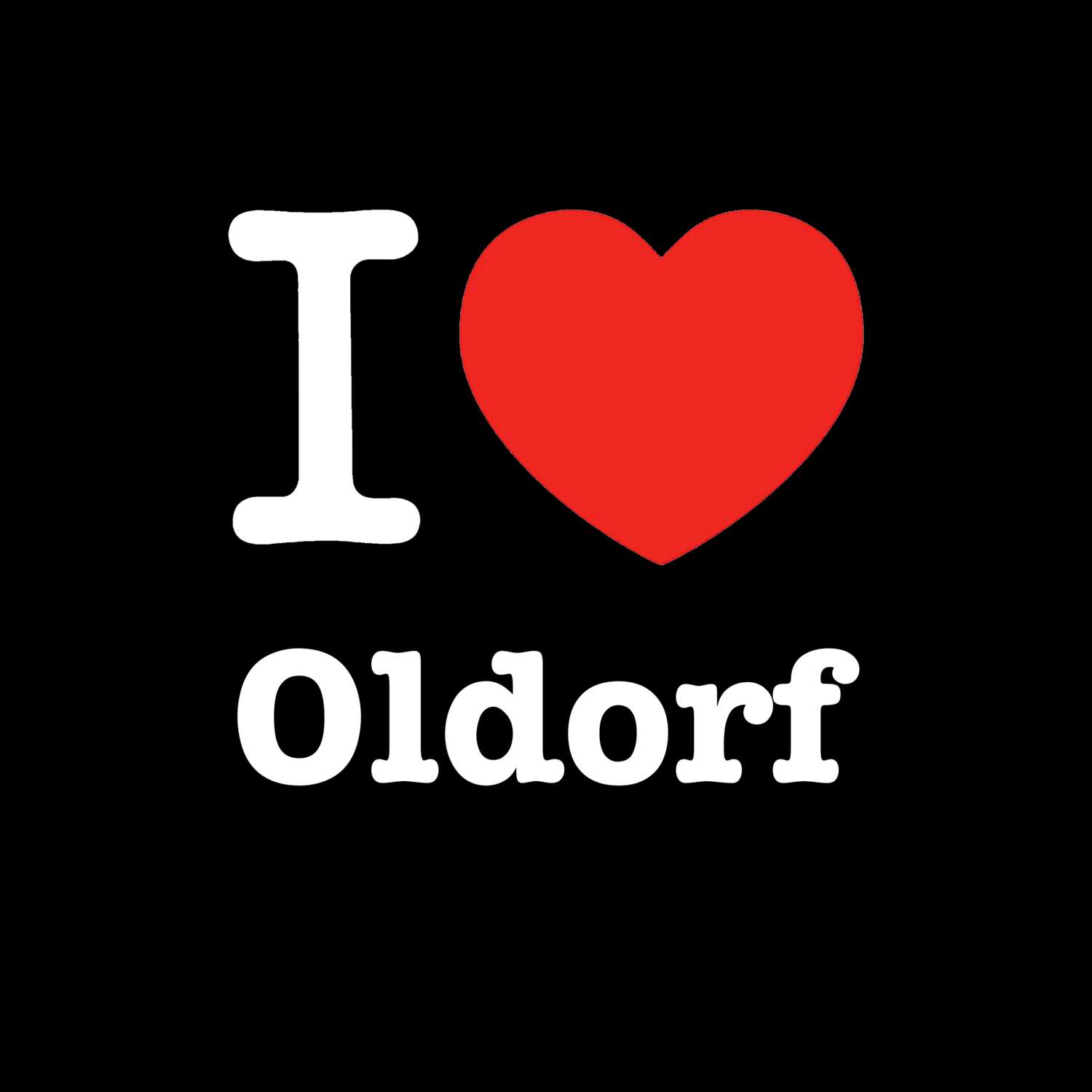 T-Shirt »I love« für den Ort »Oldorf«