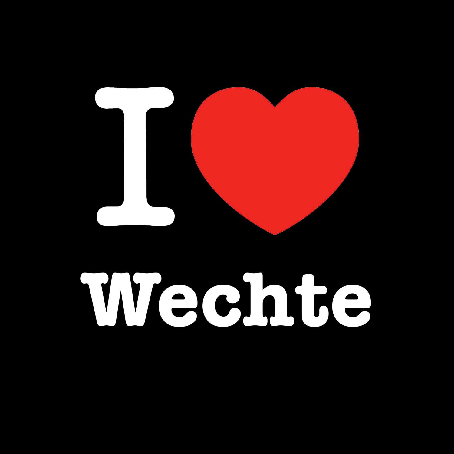 T-Shirt »I love« für den Ort »Wechte«