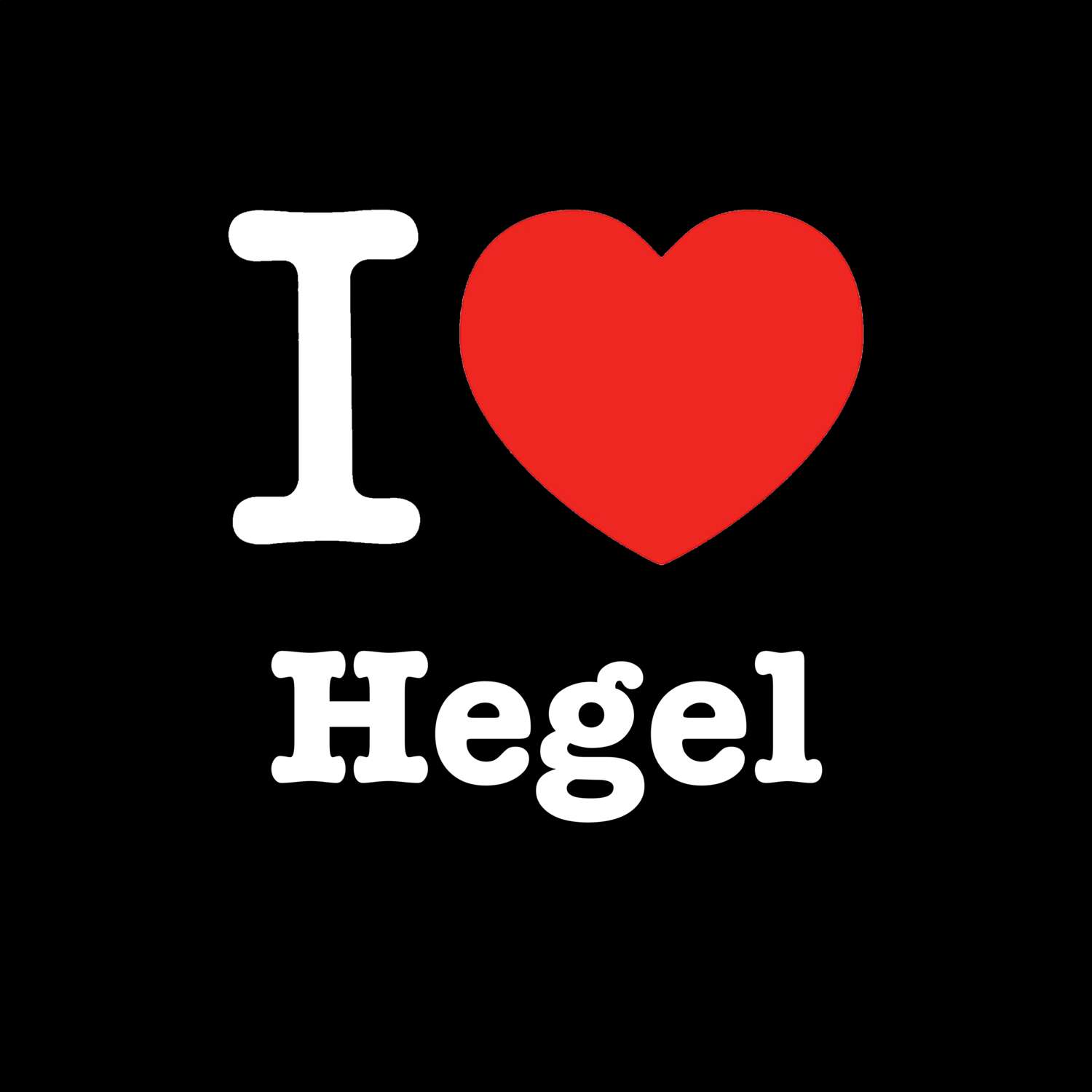 Hegel T-Shirt »I love«