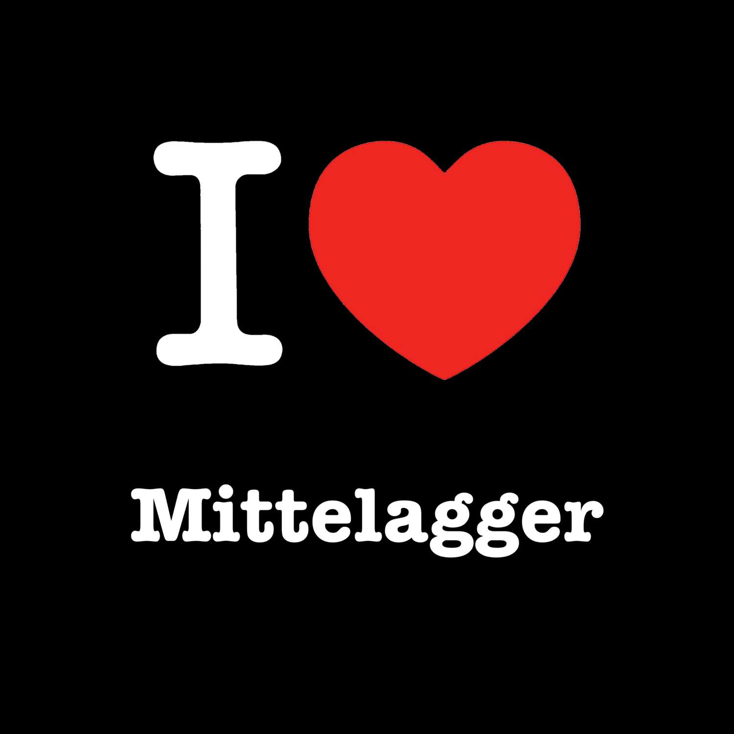 Mittelagger T-Shirt »I love«