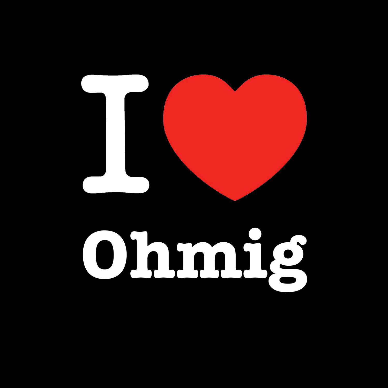 Ohmig T-Shirt »I love«