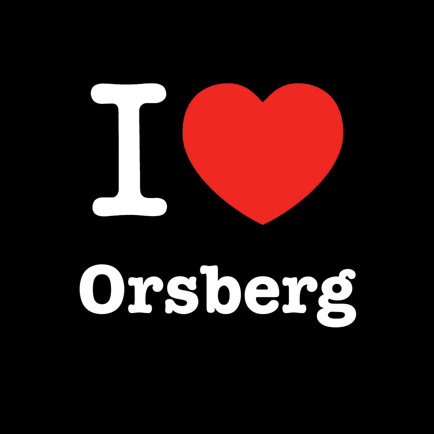 T-Shirt »I love« für den Ort »Orsberg«