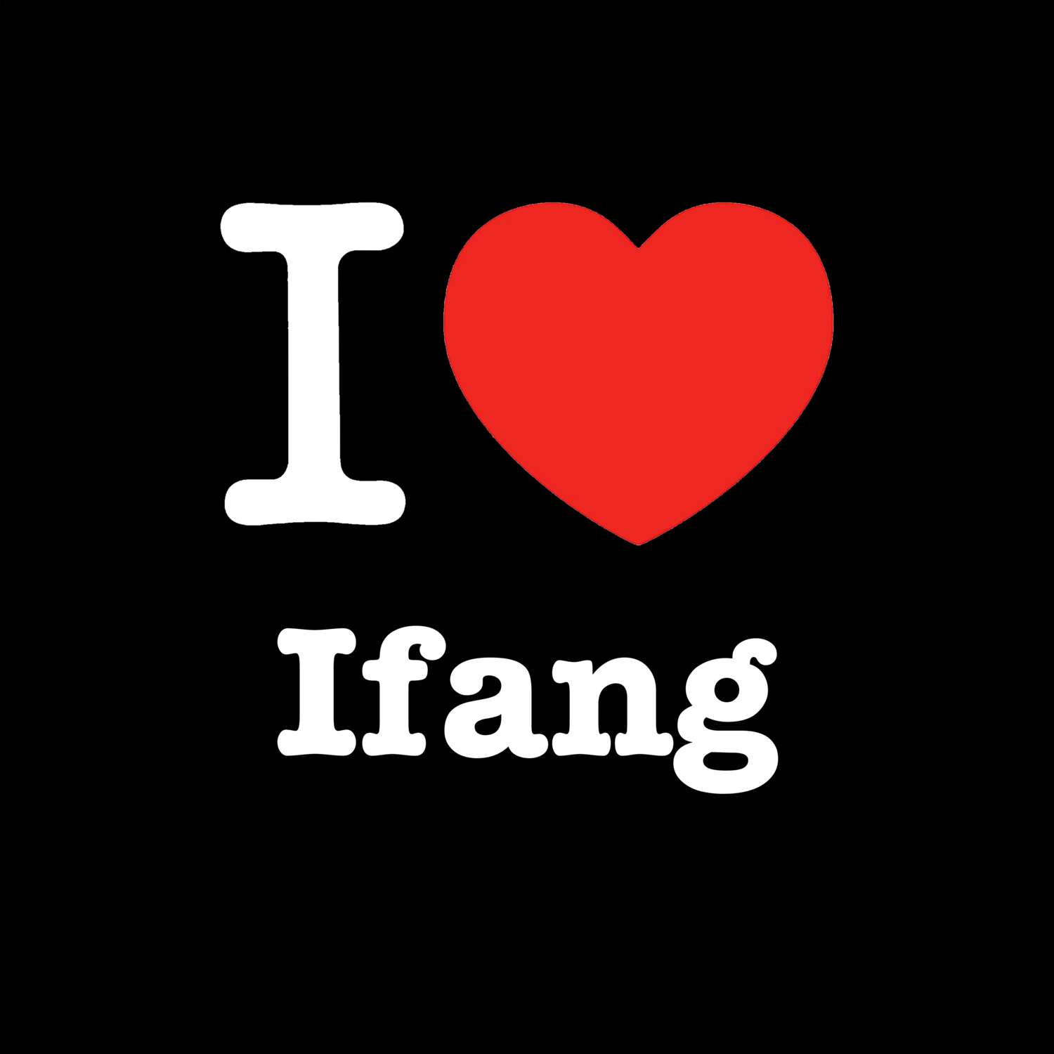 Ifang T-Shirt »I love«