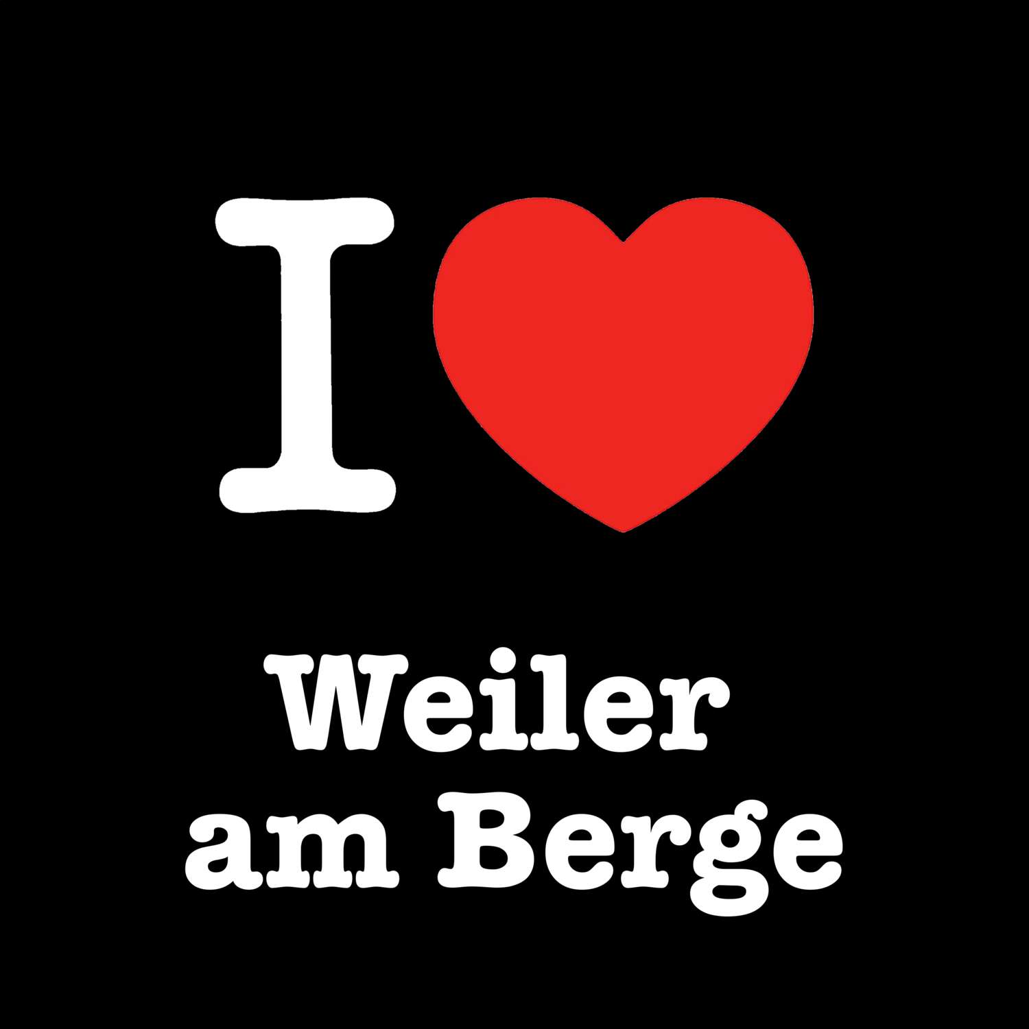 Weiler am Berge T-Shirt »I love«