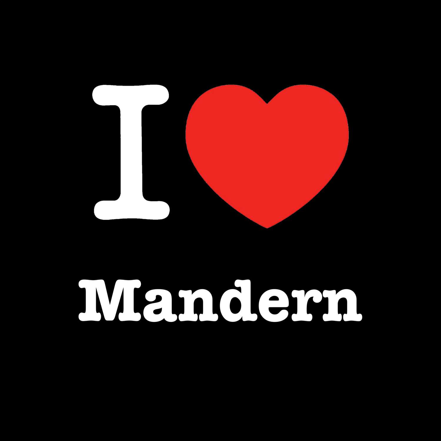 T-Shirt »I love« für den Ort »Mandern«