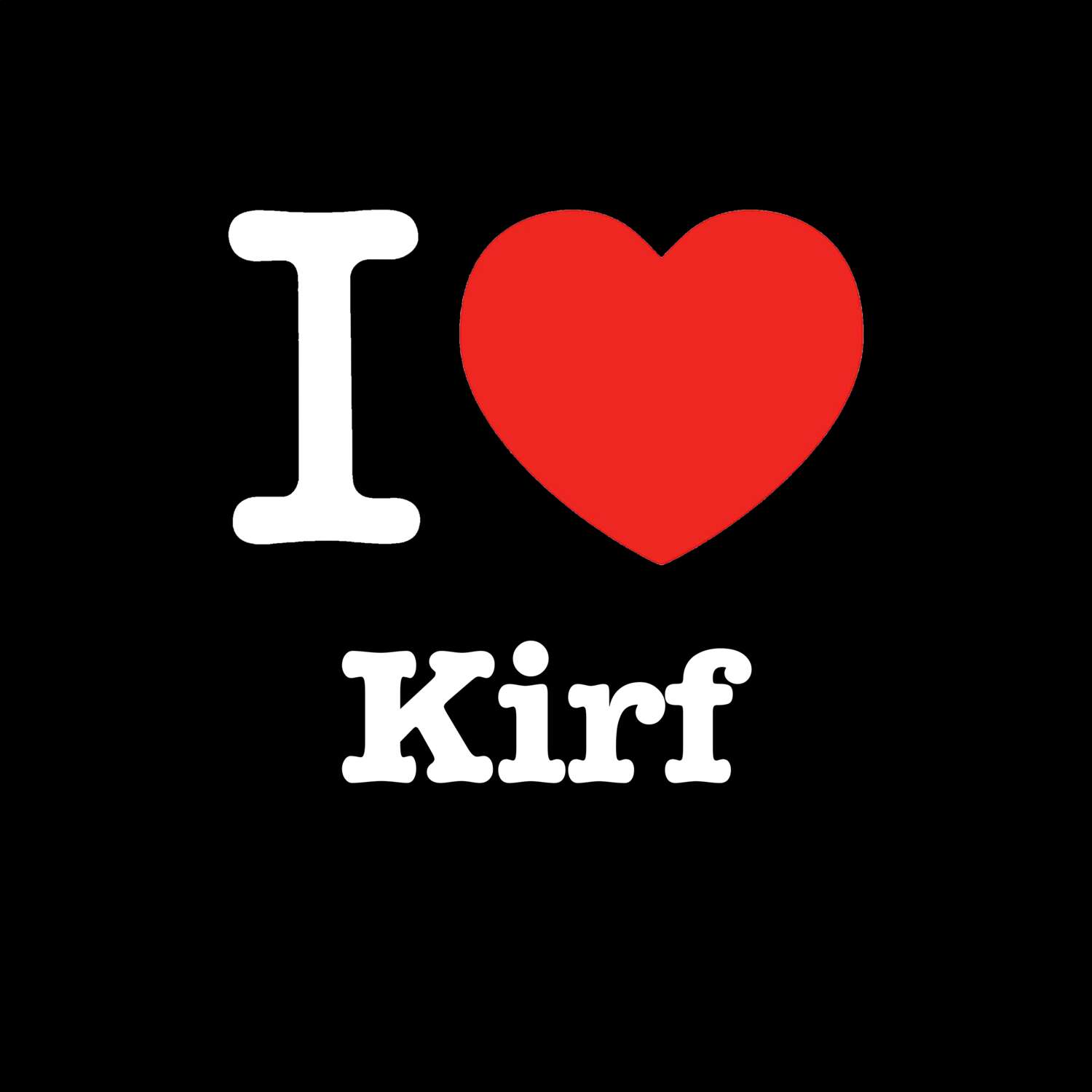 Kirf T-Shirt »I love«