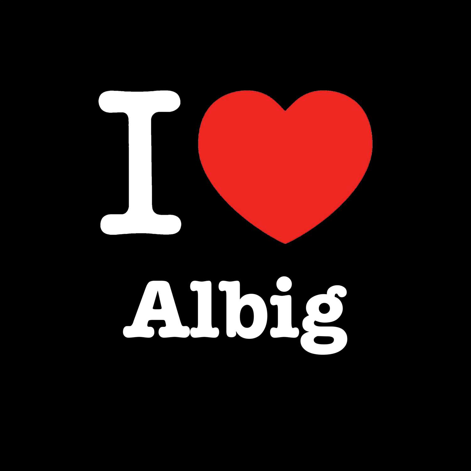 Albig T-Shirt »I love«