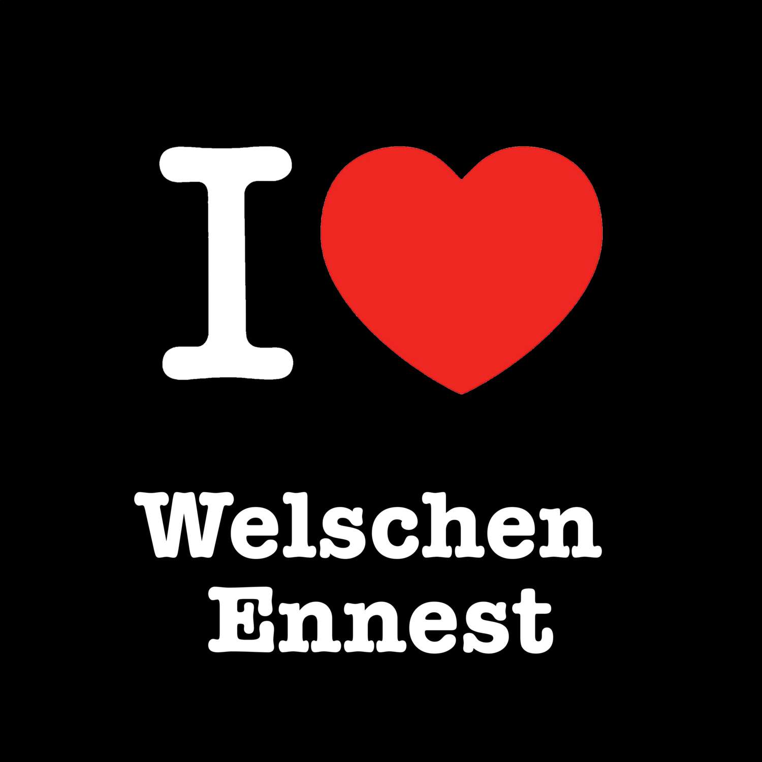 Welschen Ennest T-Shirt »I love«