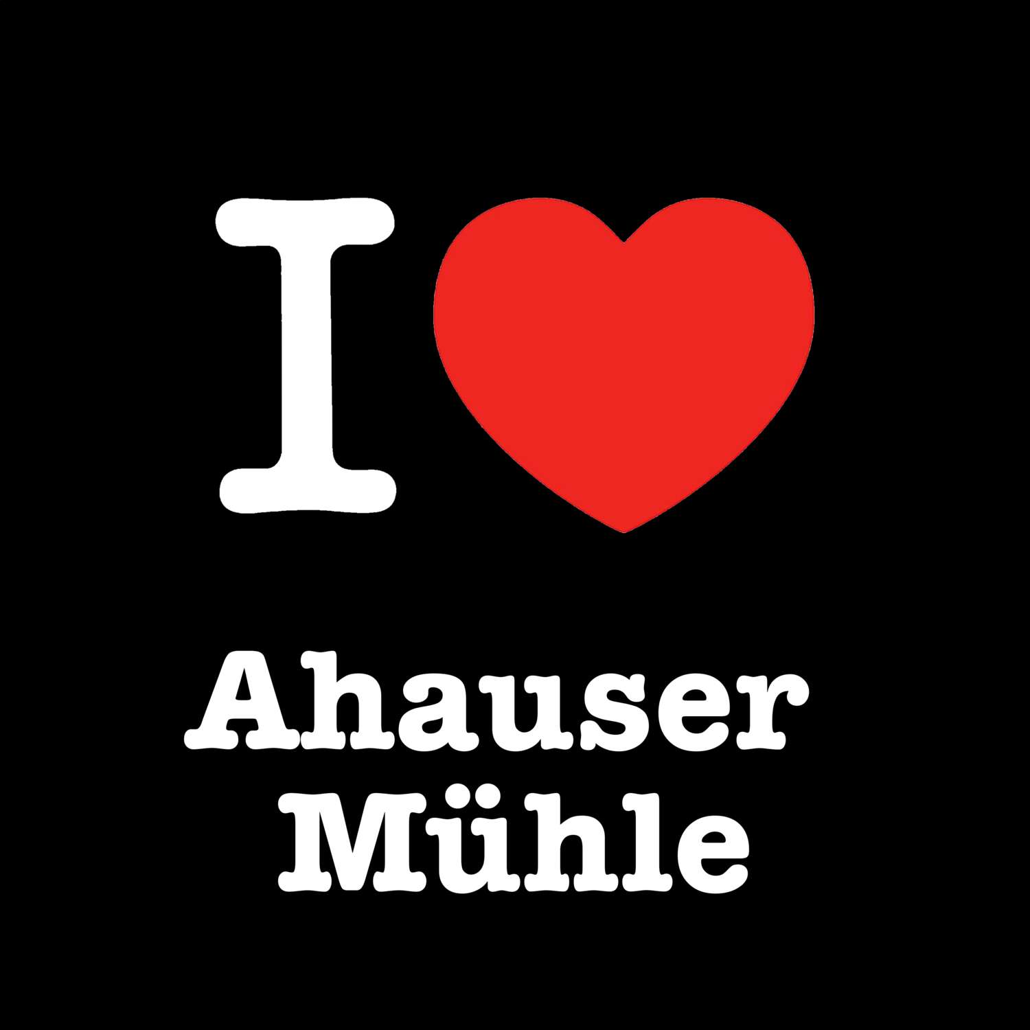 Ahauser Mühle T-Shirt »I love«