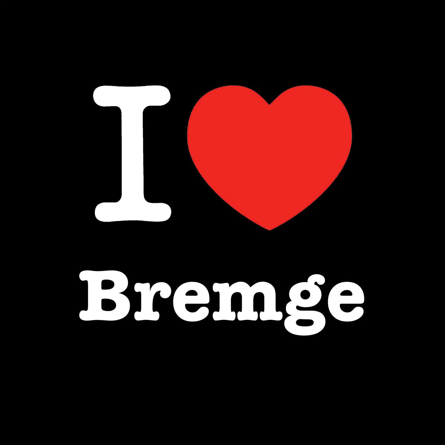 Bremge T-Shirt »I love«