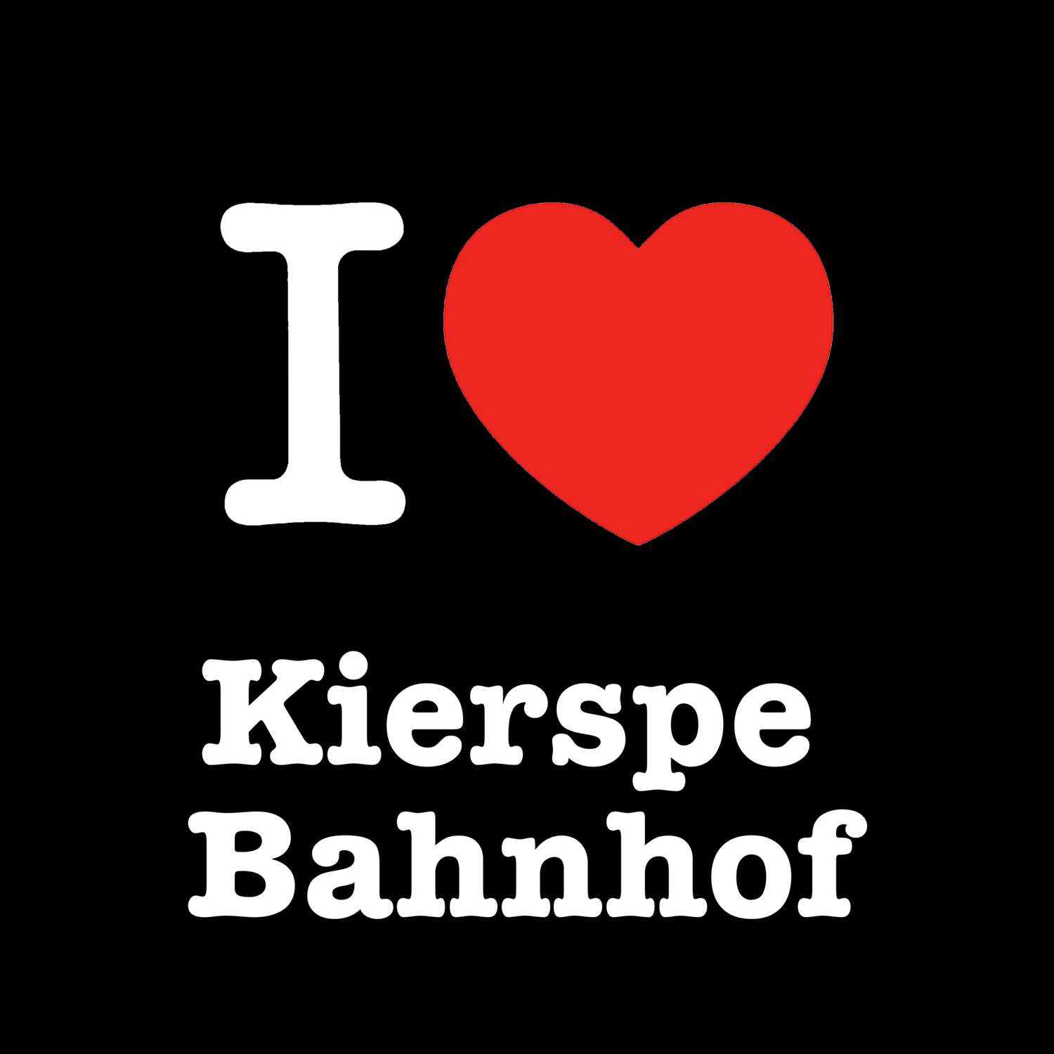 Kierspe Bahnhof T-Shirt »I love«