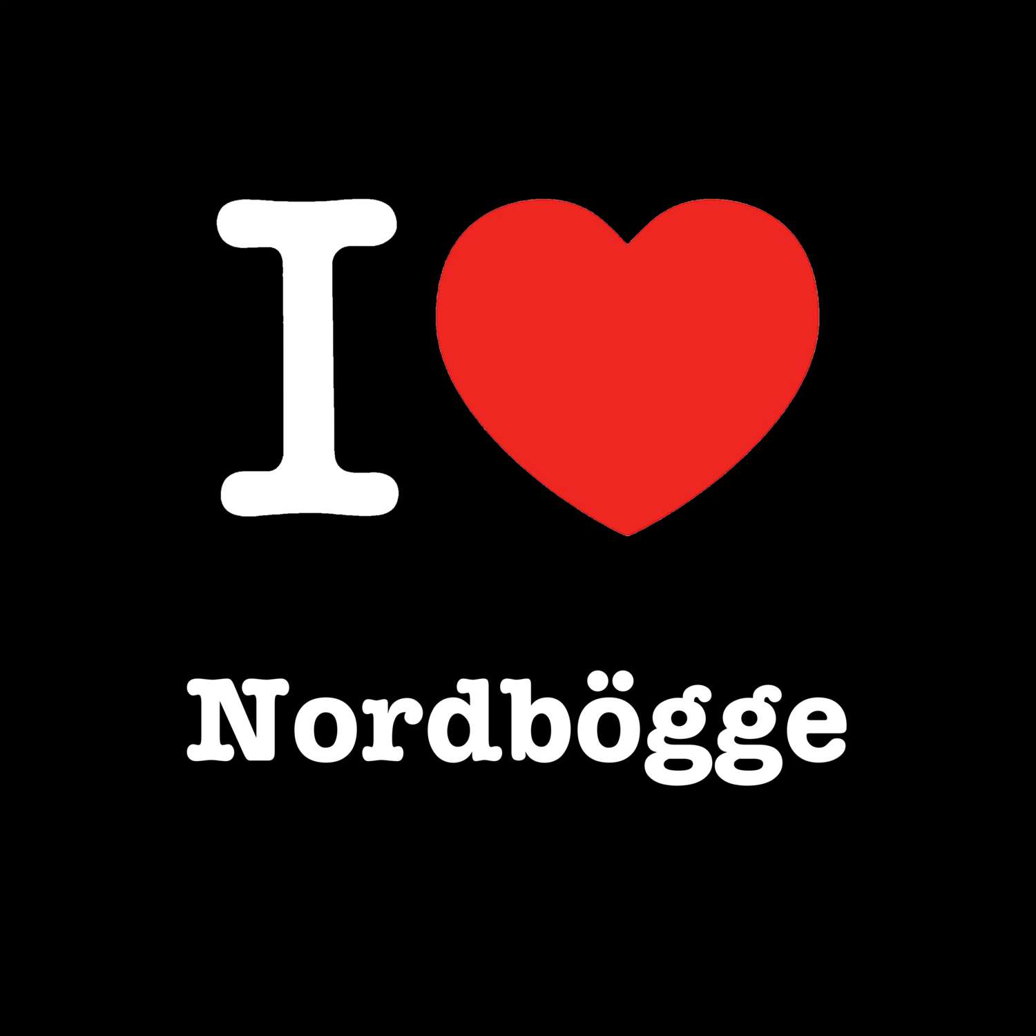 T-Shirt »I love« für den Ort »Nordbögge«