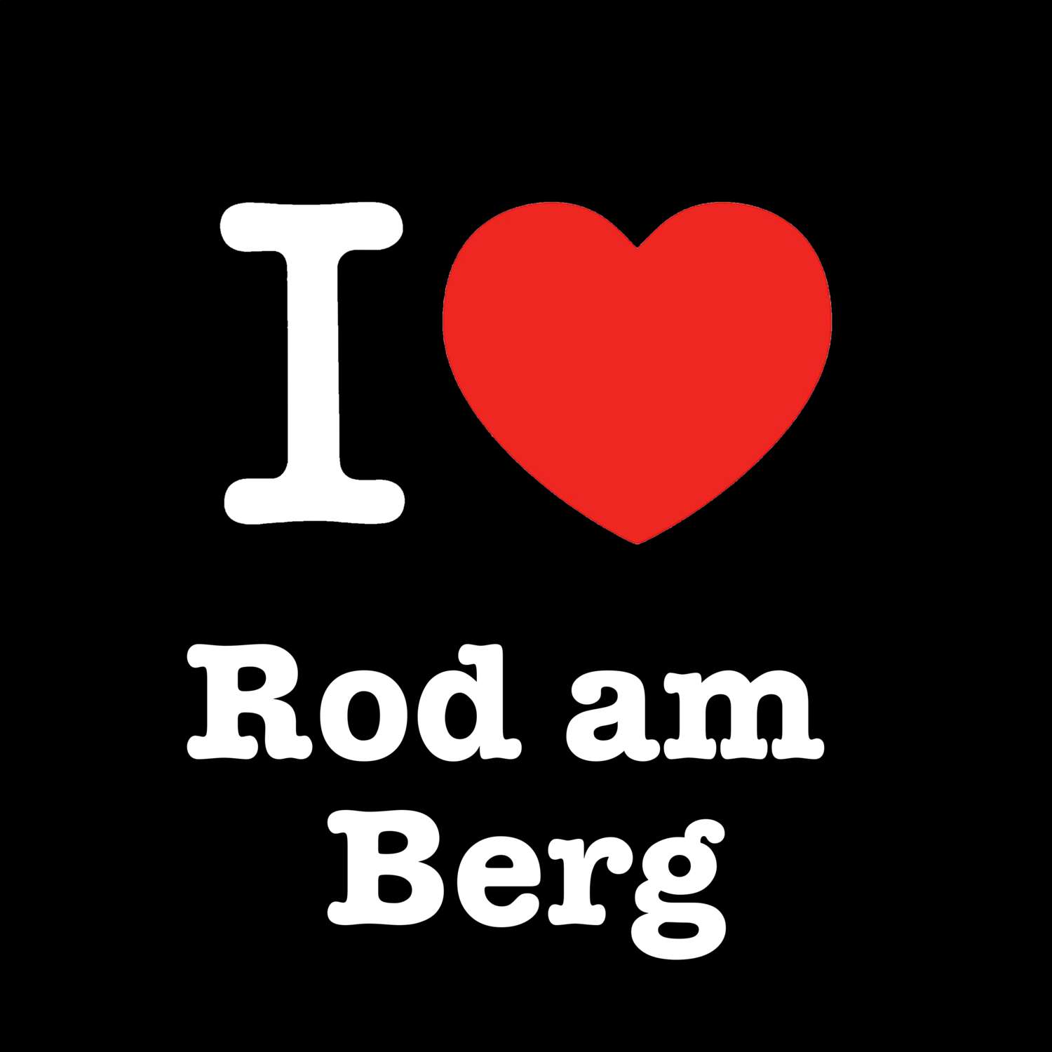 Rod am Berg T-Shirt »I love«