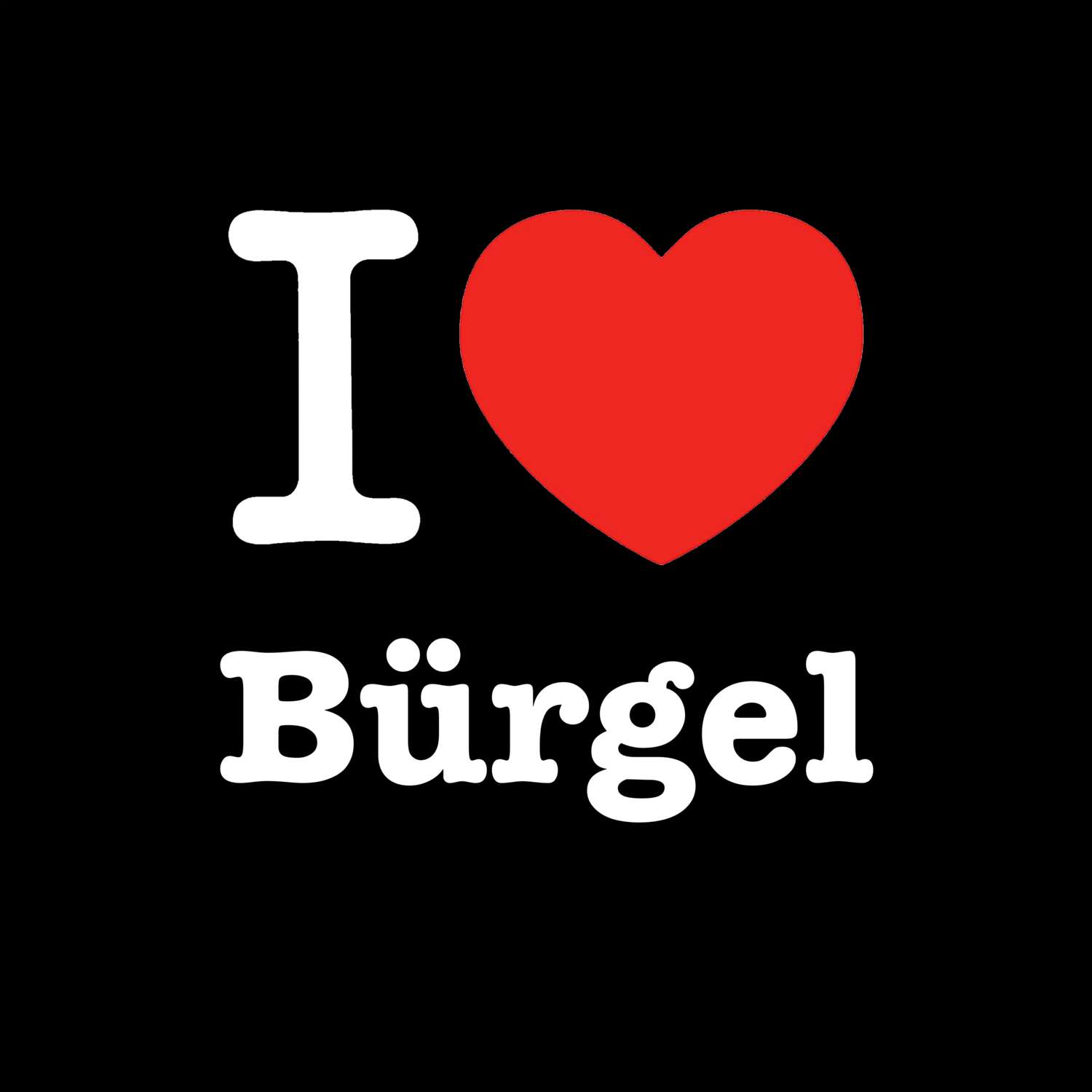 Bürgel T-Shirt »I love«