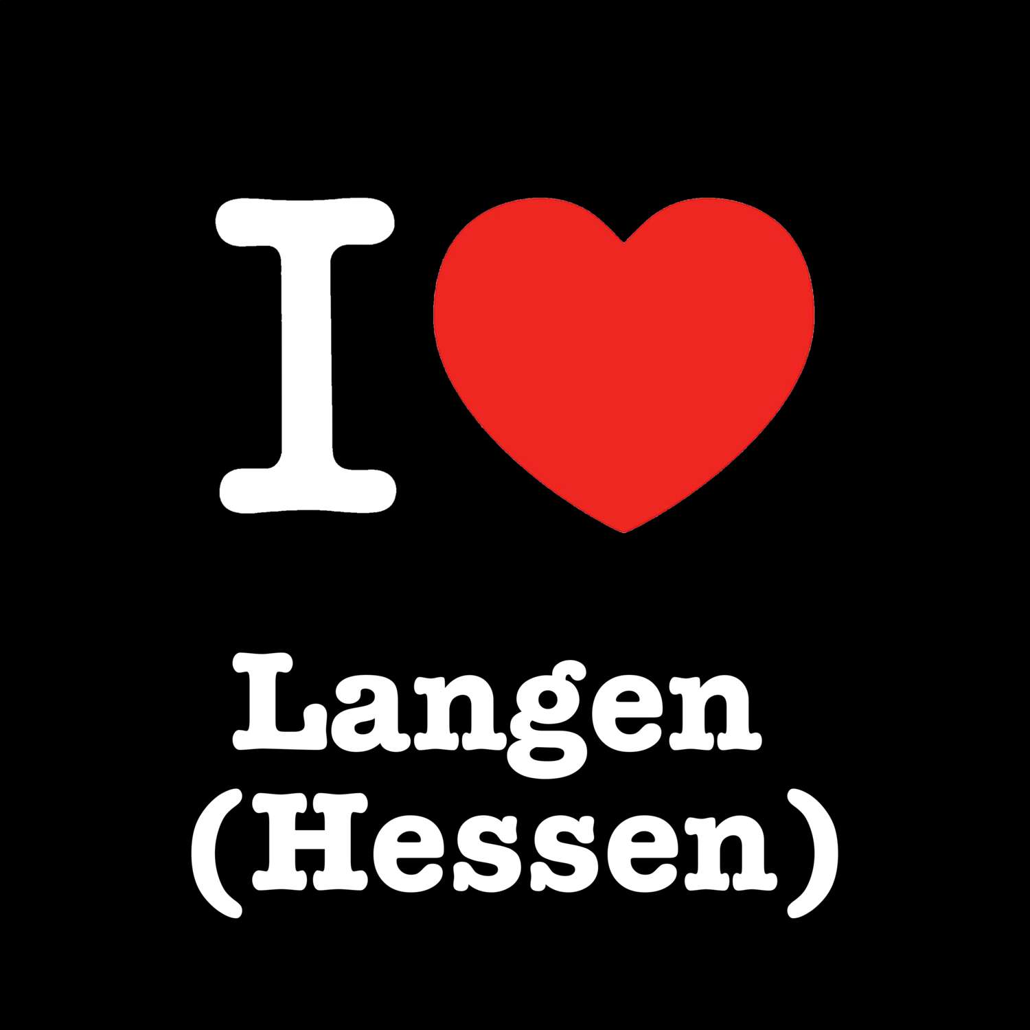 T-Shirt »I love« für den Ort »Langen (Hessen)«