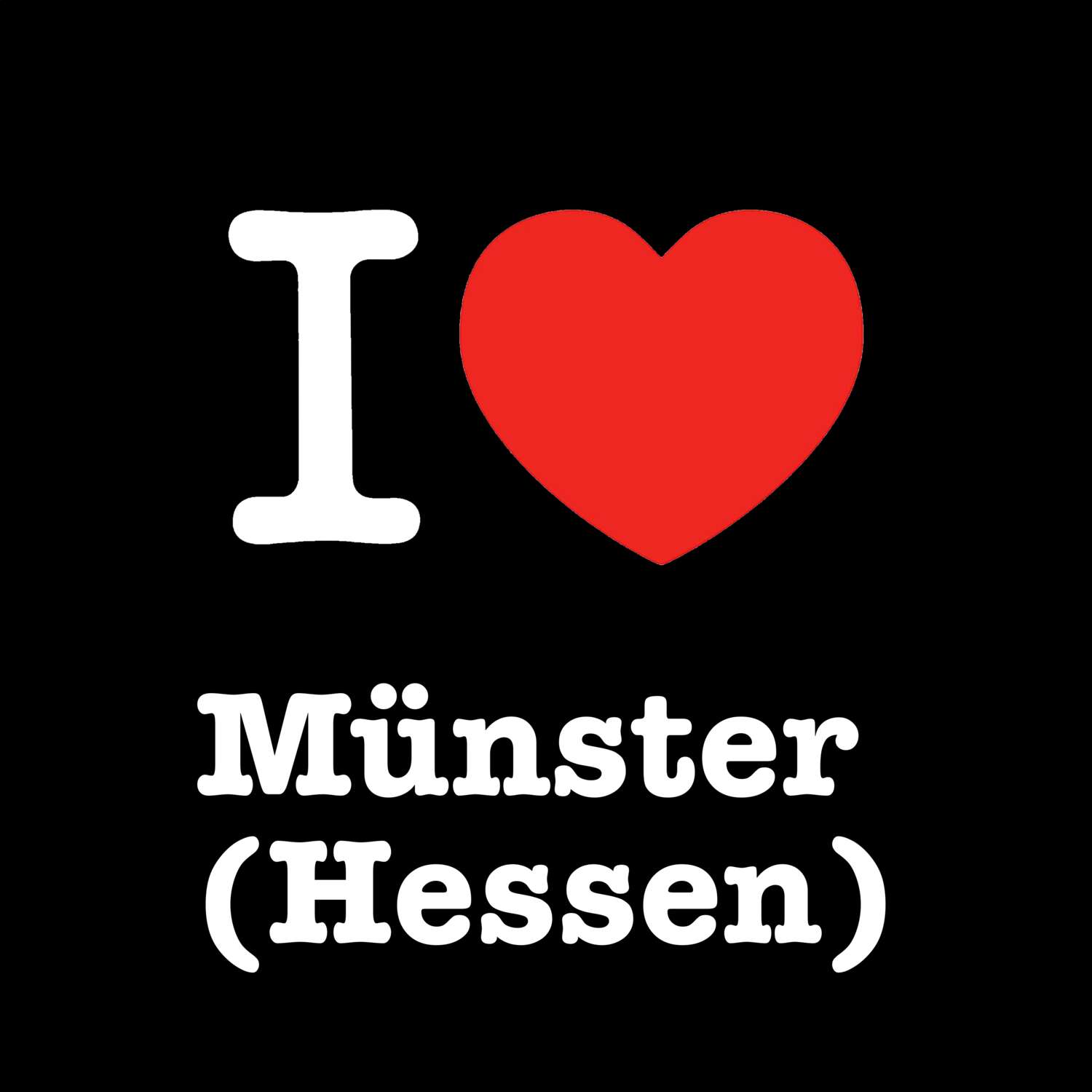 Münster (Hessen) T-Shirt »I love«