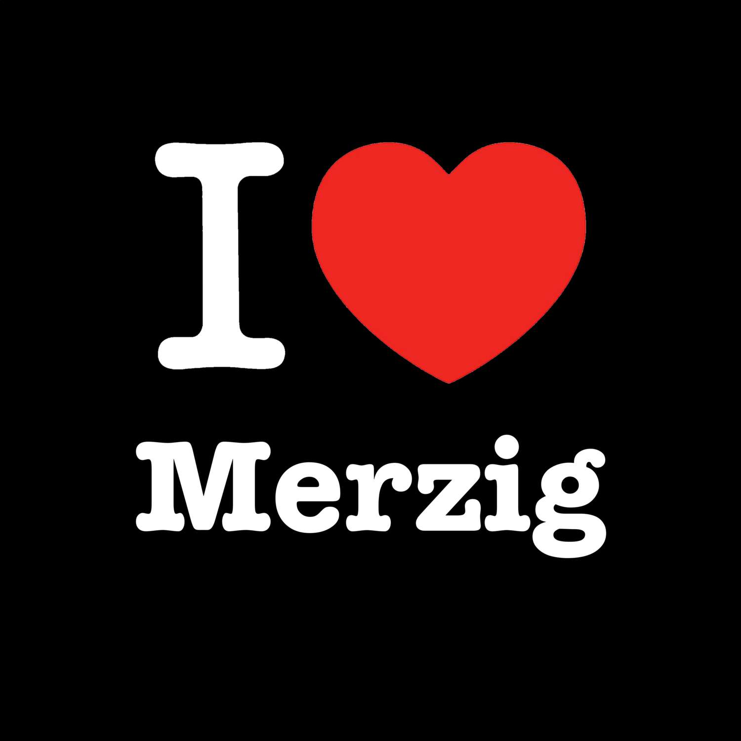 Merzig T-Shirt »I love«