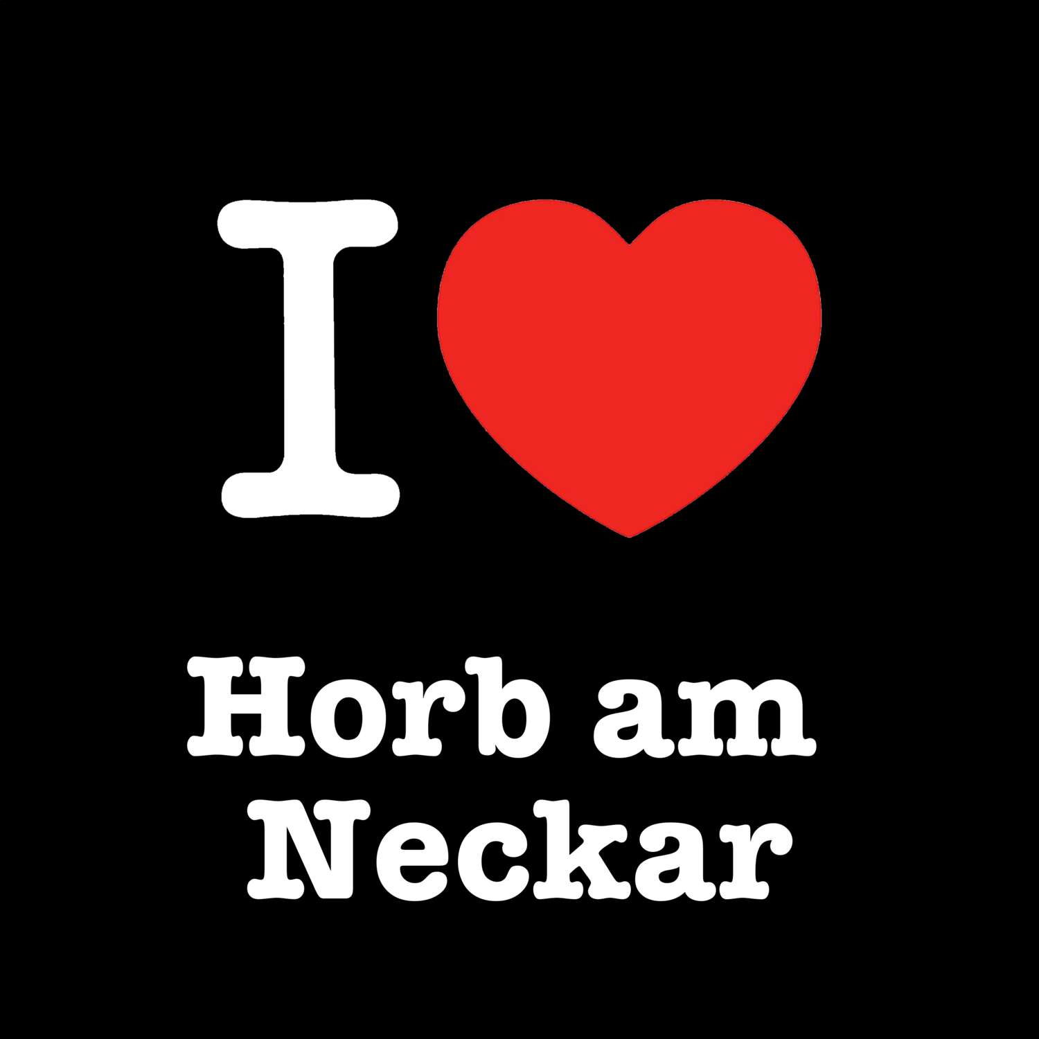 Horb am Neckar T-Shirt »I love«