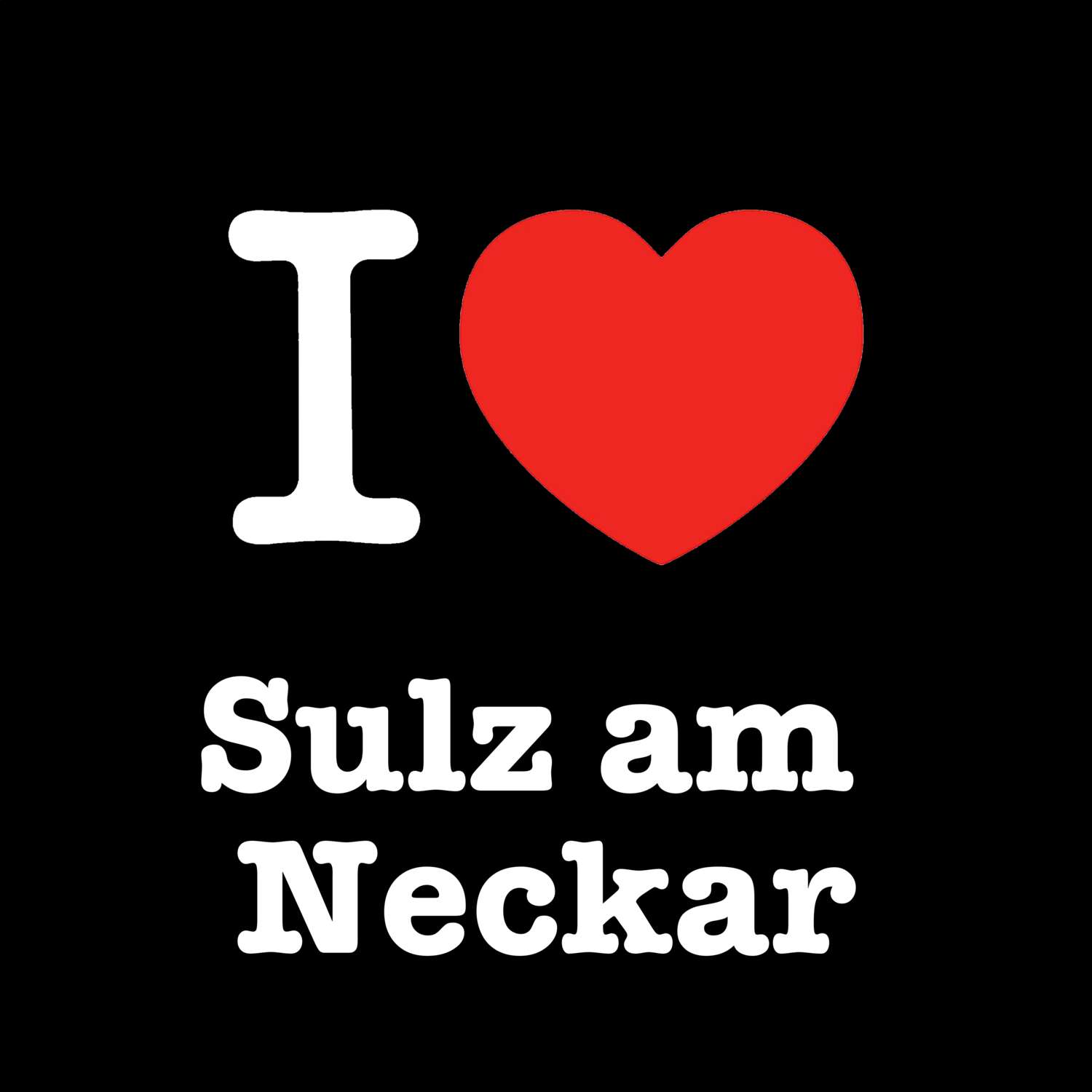 Sulz am Neckar T-Shirt »I love«
