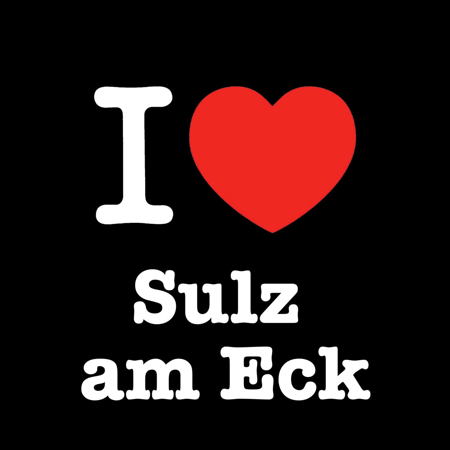 Sulz am Eck T-Shirt »I love«