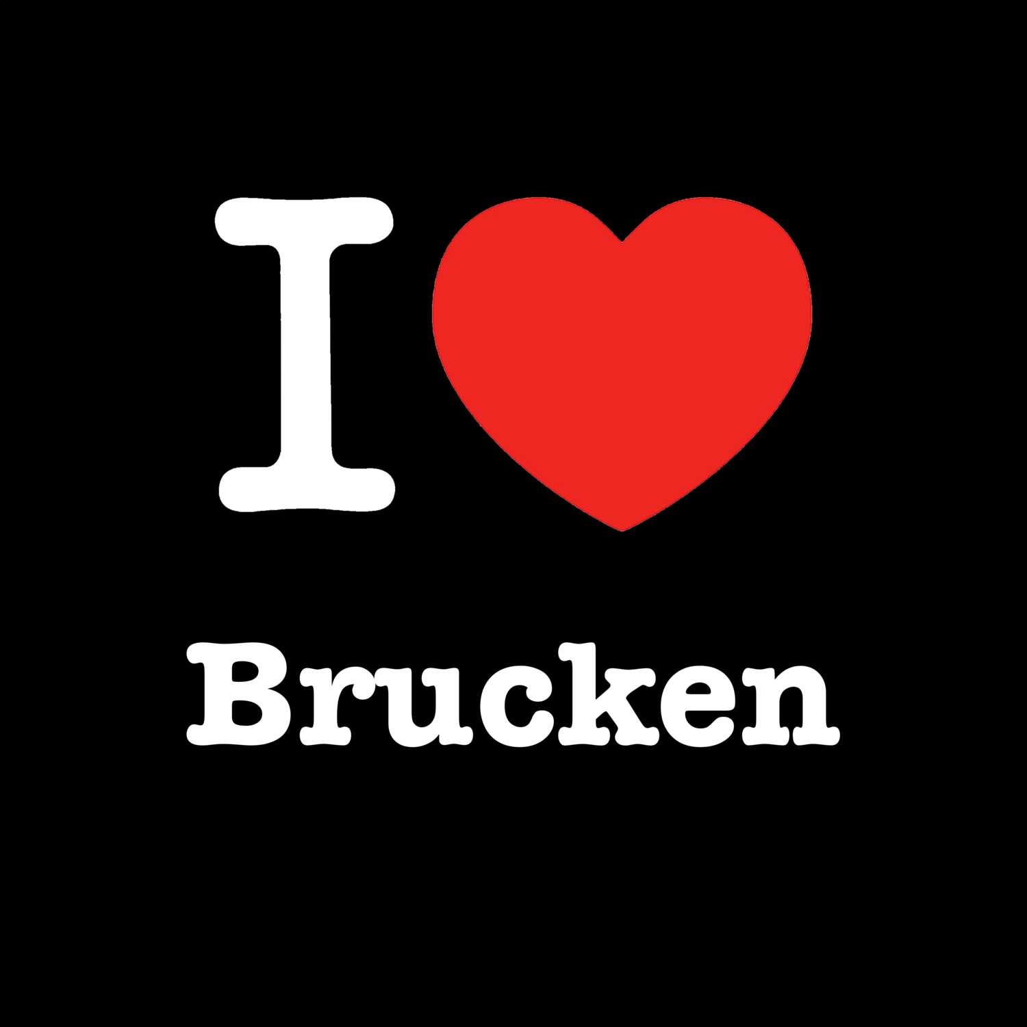 T-Shirt »I love« für den Ort »Brucken«