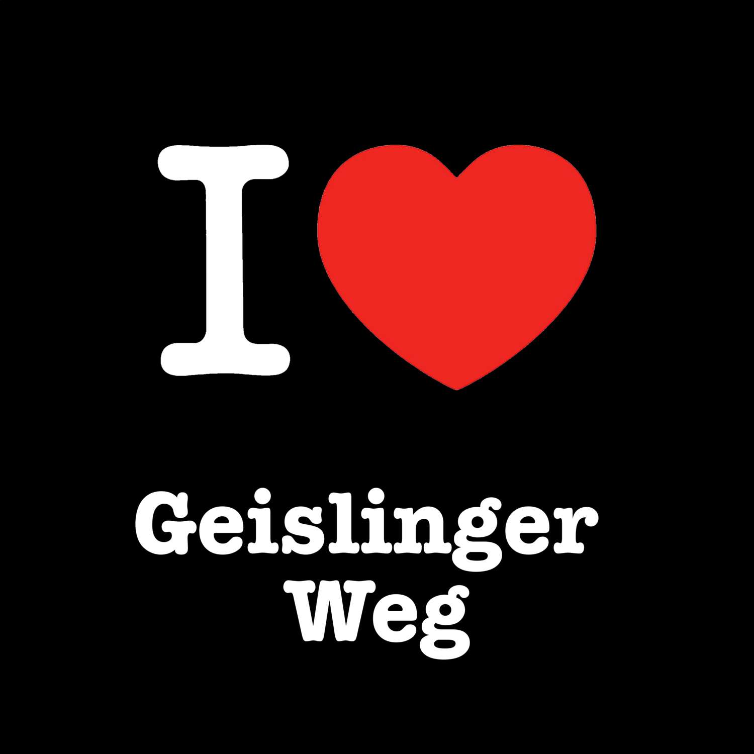 Geislinger Weg T-Shirt »I love«